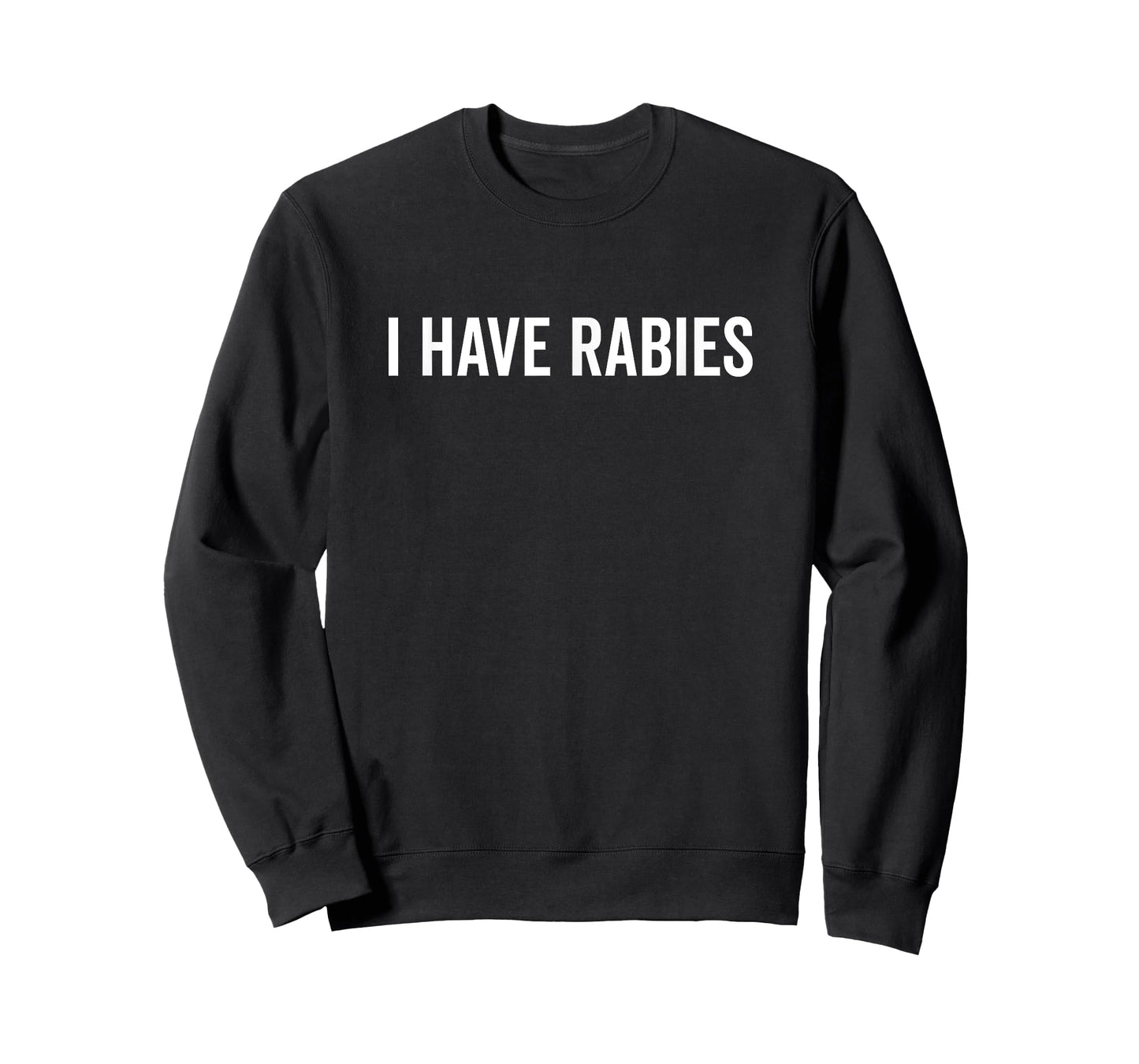 I Have Rabies Quirky Funny Animal Lover T-Shirt