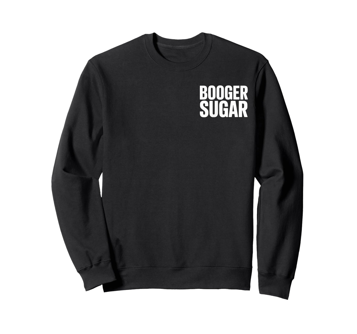 BOOGER SUGAR Funny Text Humor T-Shirt