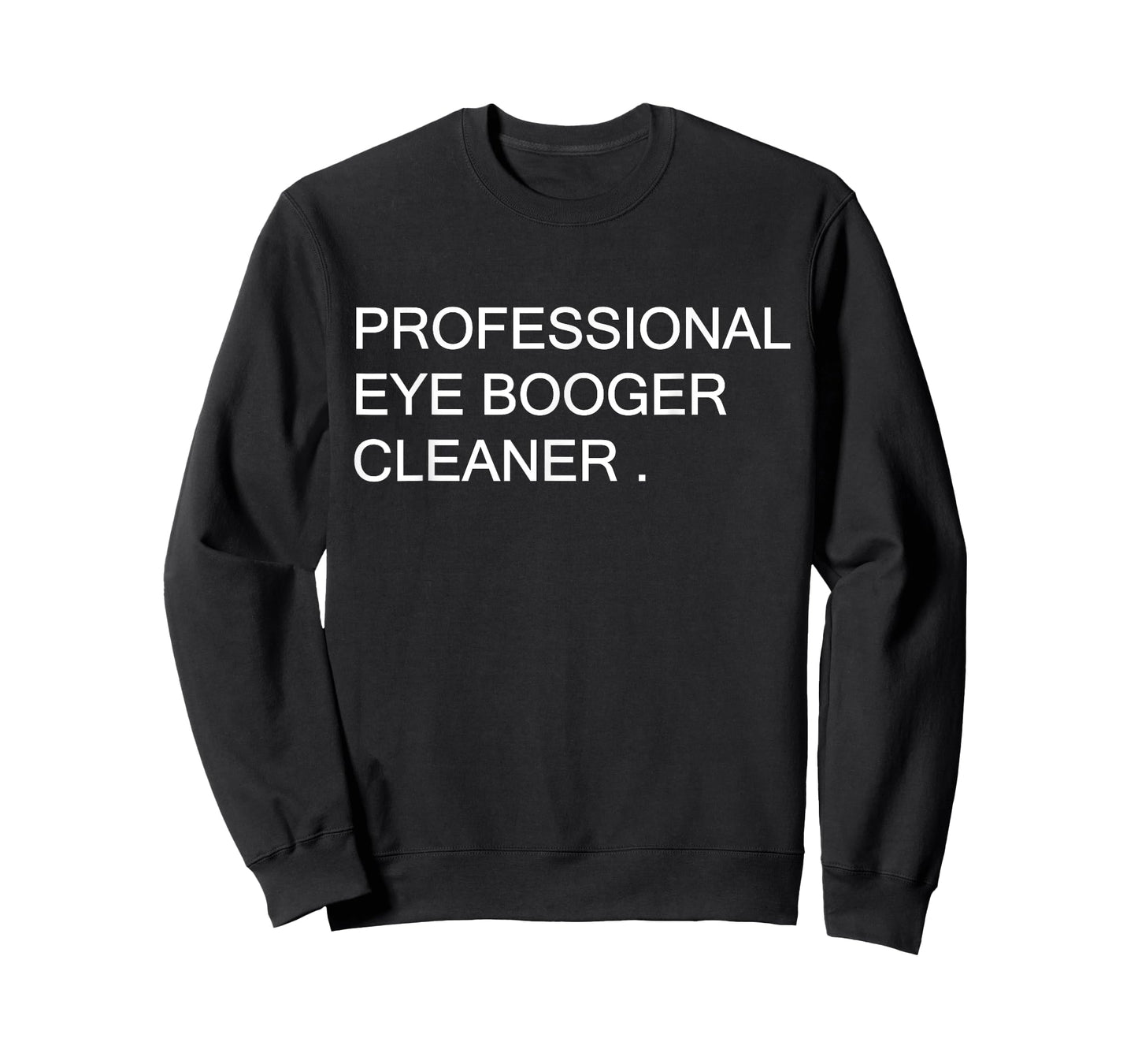 funny dog owner professional eye booger cleaner men women T-Shirt
