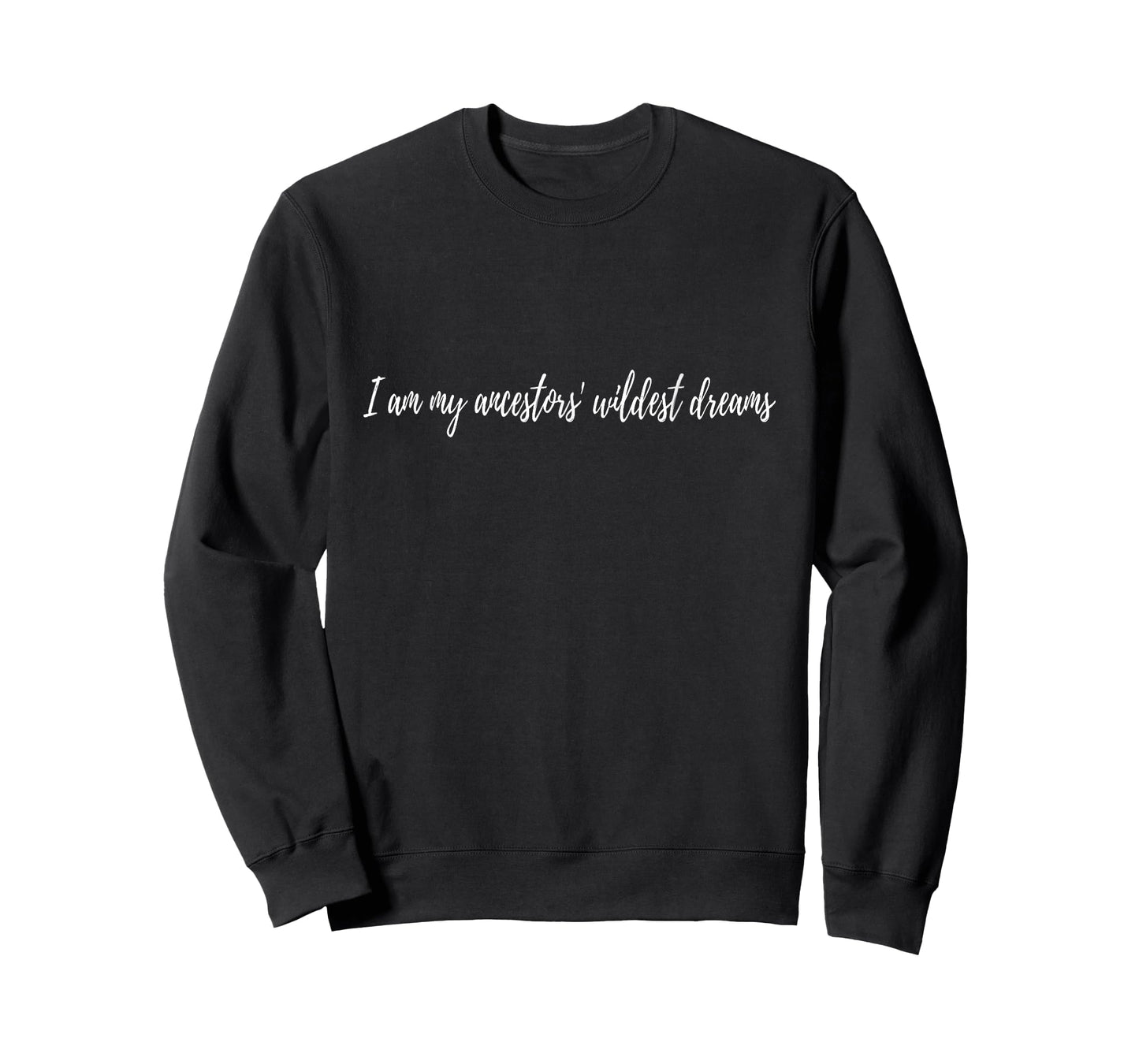 Funny Hispanic Heritage I am my ancestors' wildest dreams T-Shirt