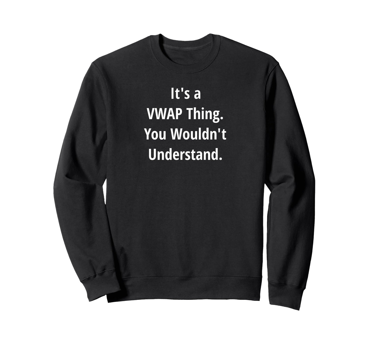 Funny Stock Market Day Trader - It's A VWAP Thing Quote T-Shirt