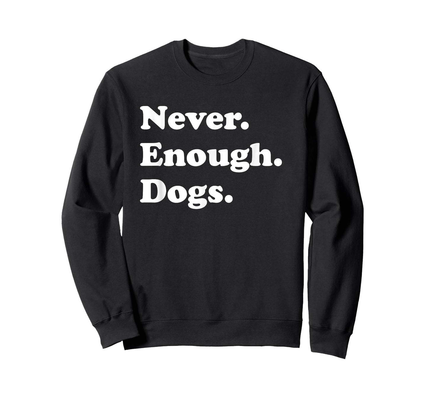 Never Enough Dogs Funny Dog T-Shirt