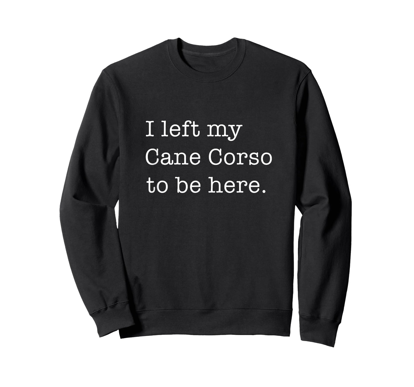 Funny Cane Corso Saying Dog Lover T-Shirt
