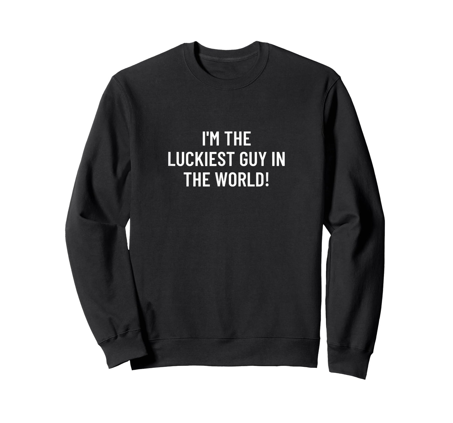 I'm the luckiest guy in the world! T-Shirt