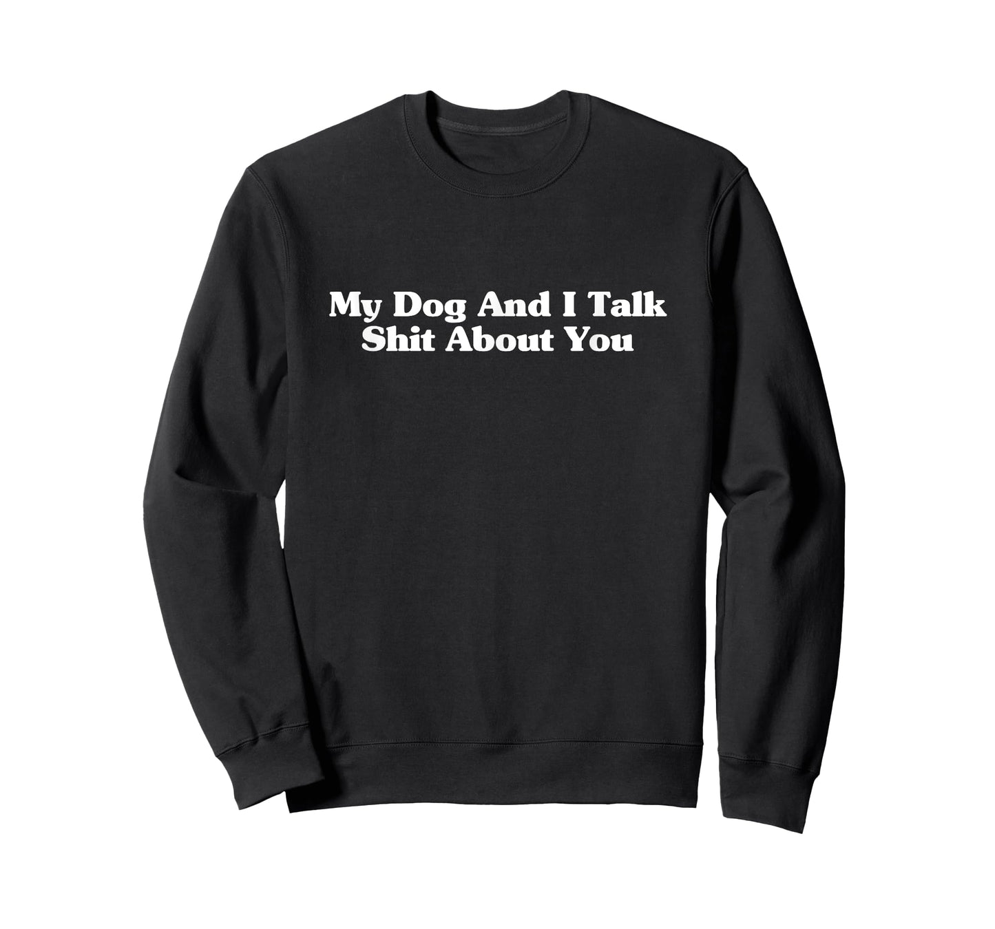 My Dog And I Talk Sh-t About You Funny Pet Matching T-Shirt for Men Women