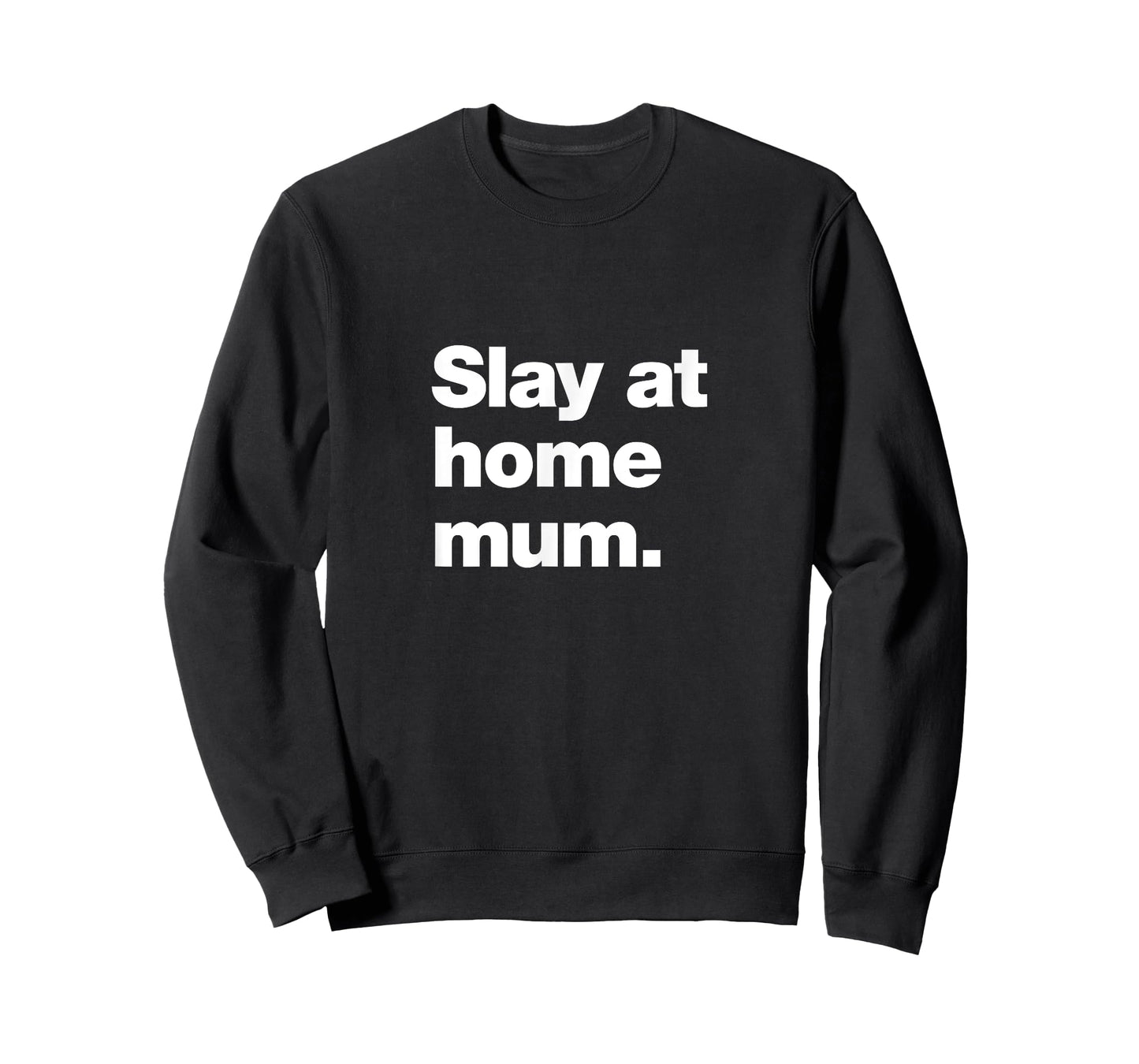 Slay at Home Mum | Amazing Parent Meme T-Shirt