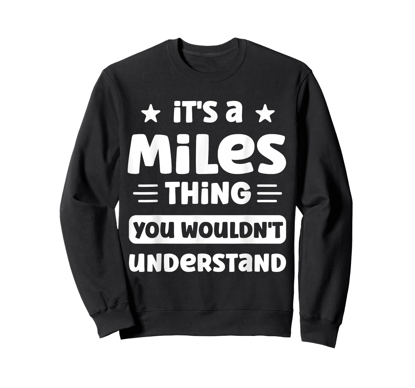 It's a Miles Thing You Wouldn't Understand Funny Miles Name T-Shirt