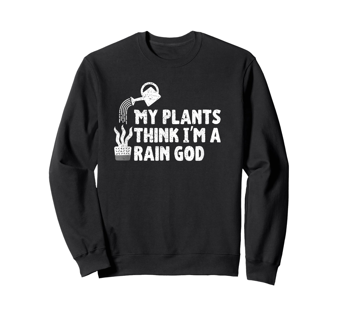 My Plants Think I’m a Rain God Gardening Gardener Humor T-Shirt