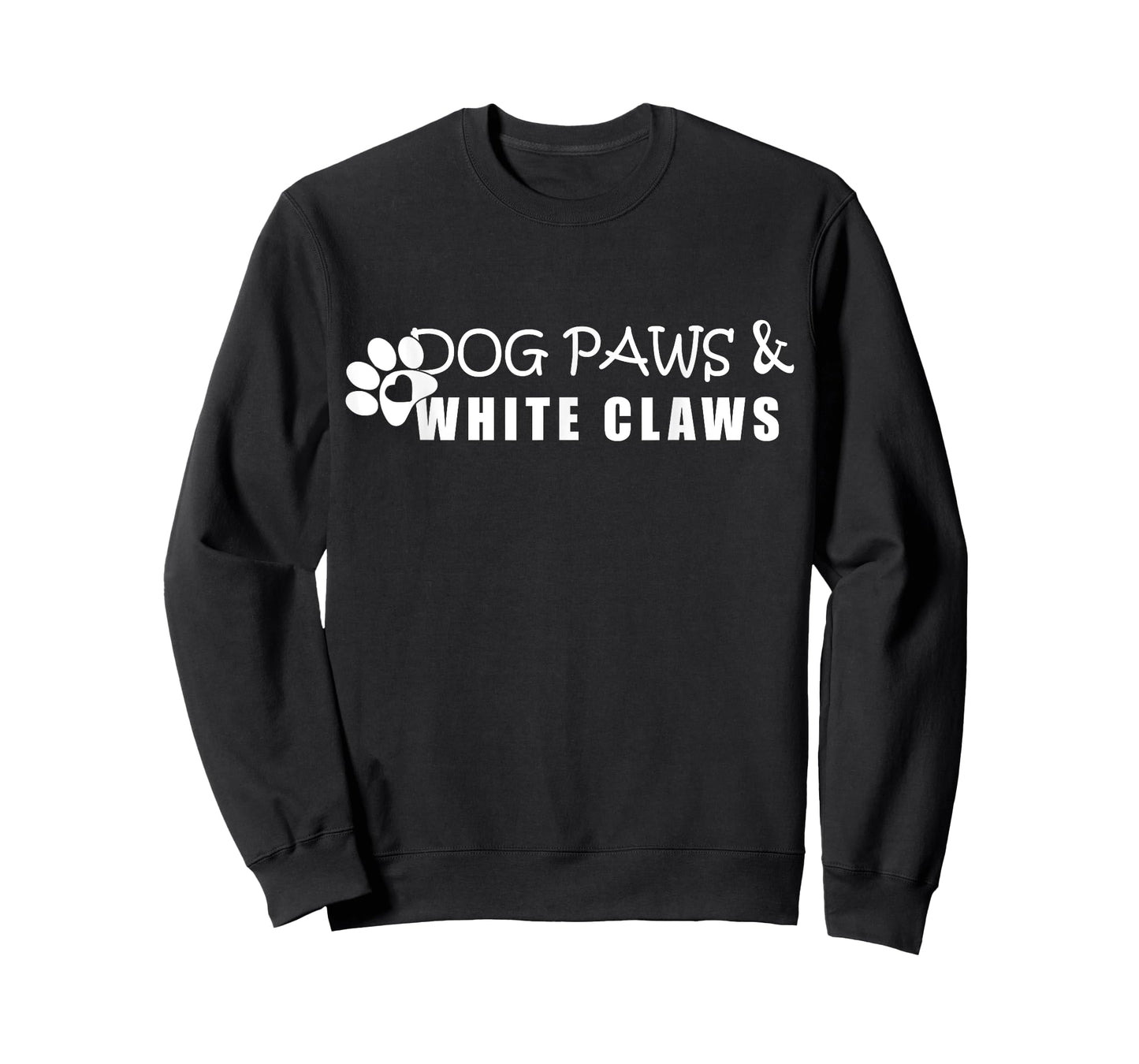 Dog Paws & White Claws Funny Gift Dog Lover T-Shirt