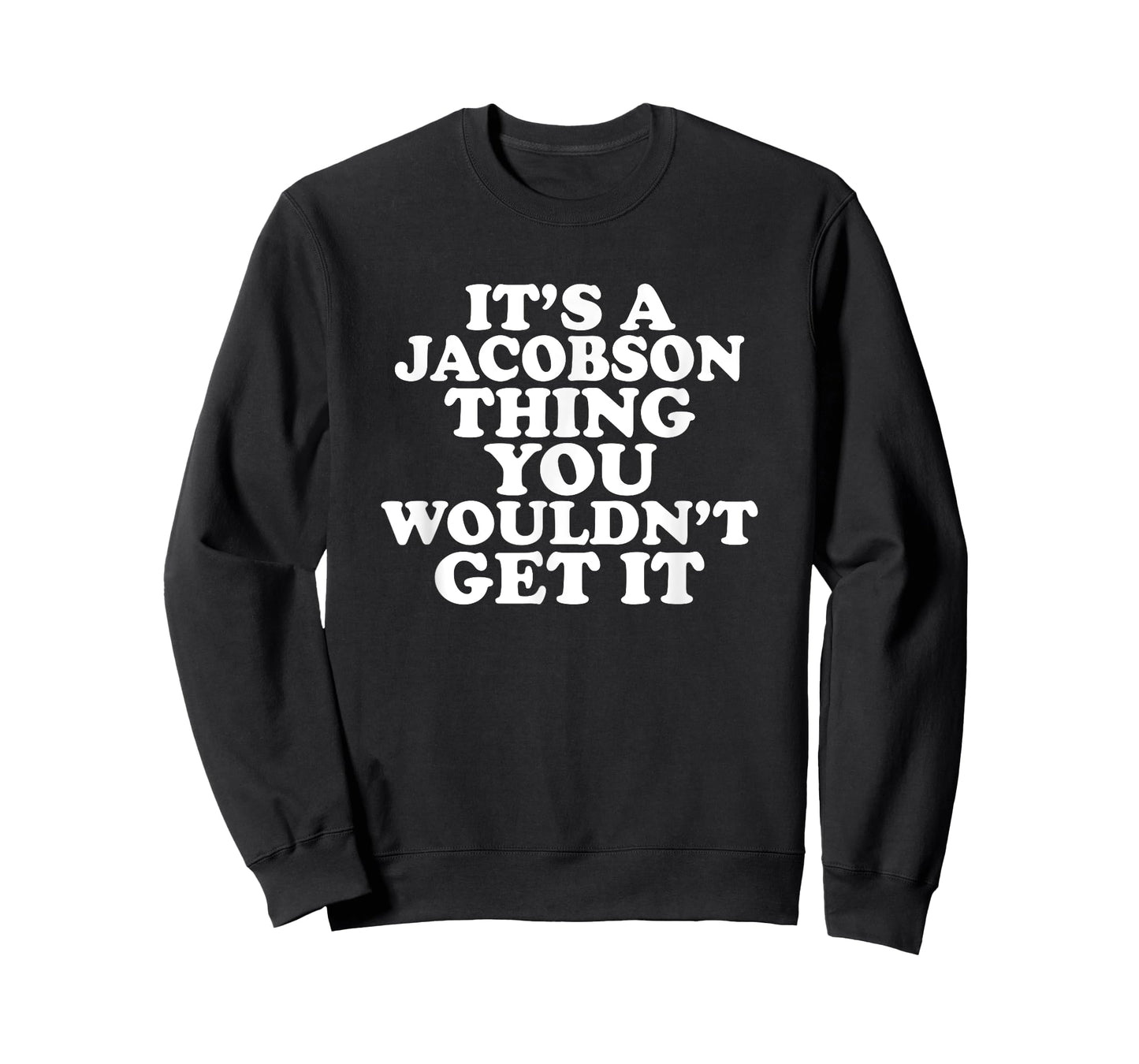 It's A Jacobson Thing You Wouldn't Get It T-Shirt