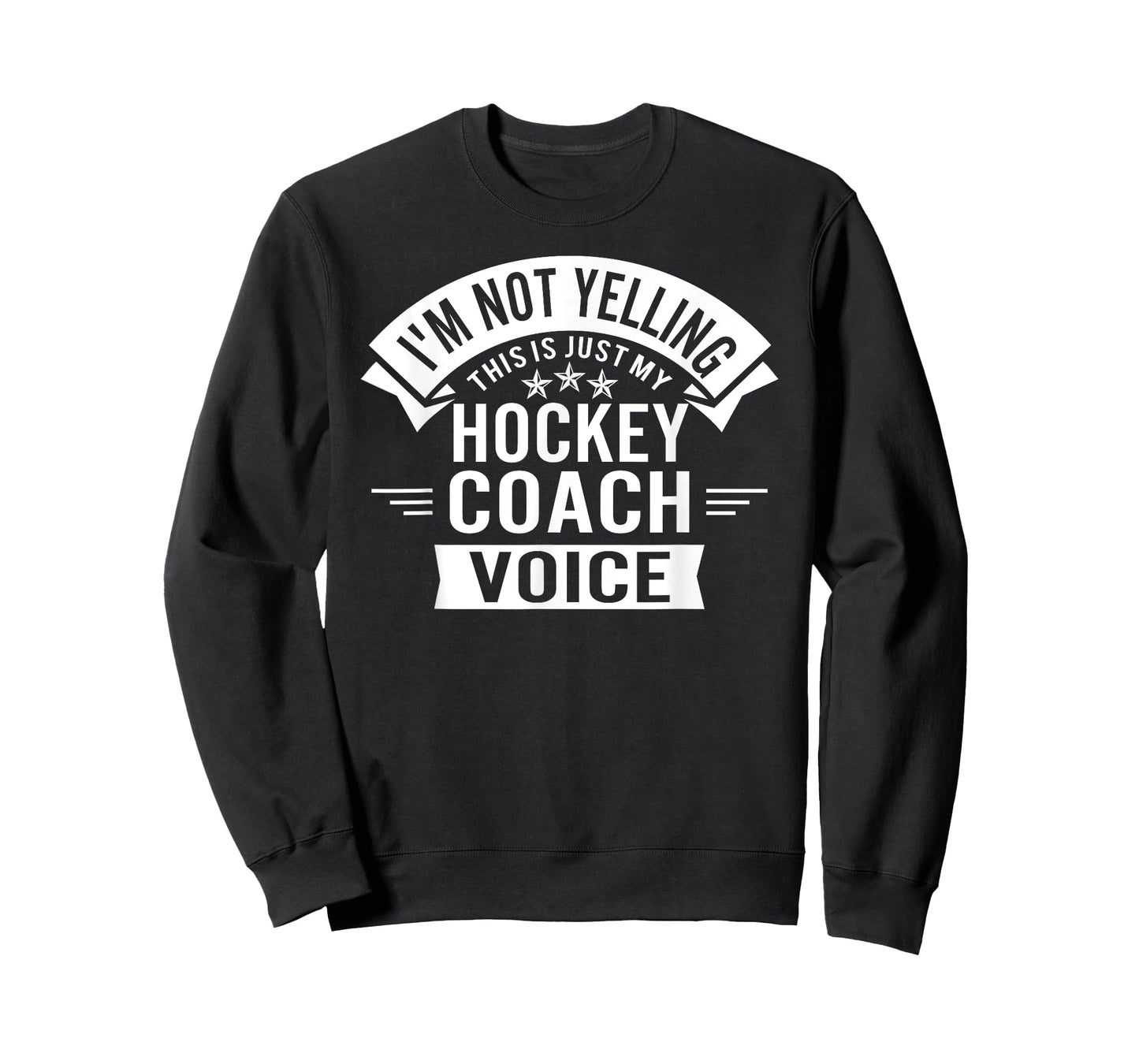I'm Not Yelling This Is Just My Hockey Coach Voice Funny T-Shirt