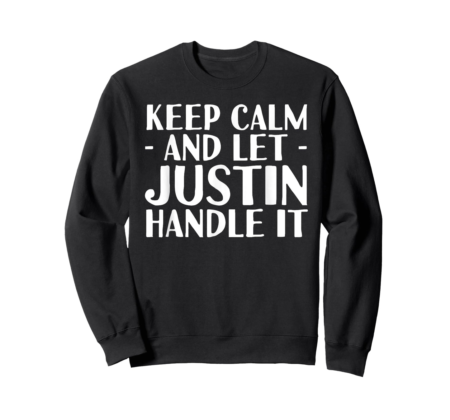 KEEP CALM AND LET JUSTIN HANDLE IT Funny Birthday Gift