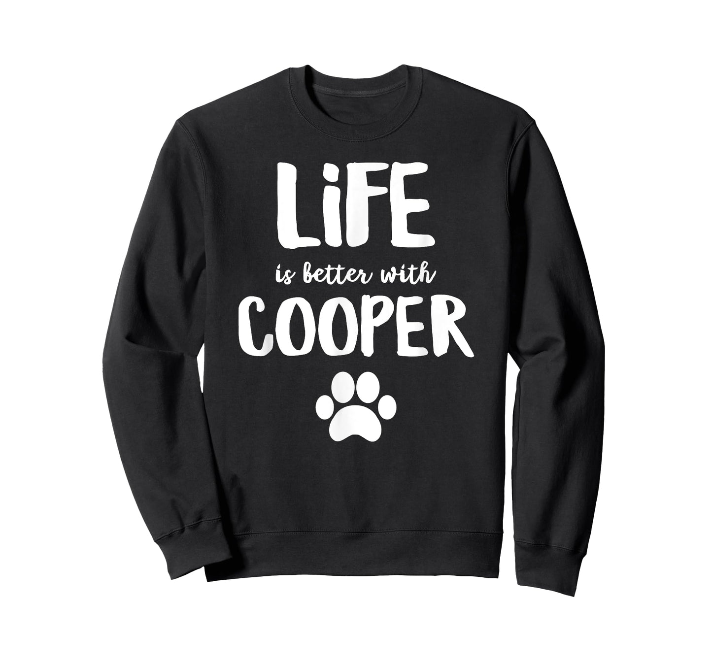 Life is better with Cooper Dog Name T-Shirt