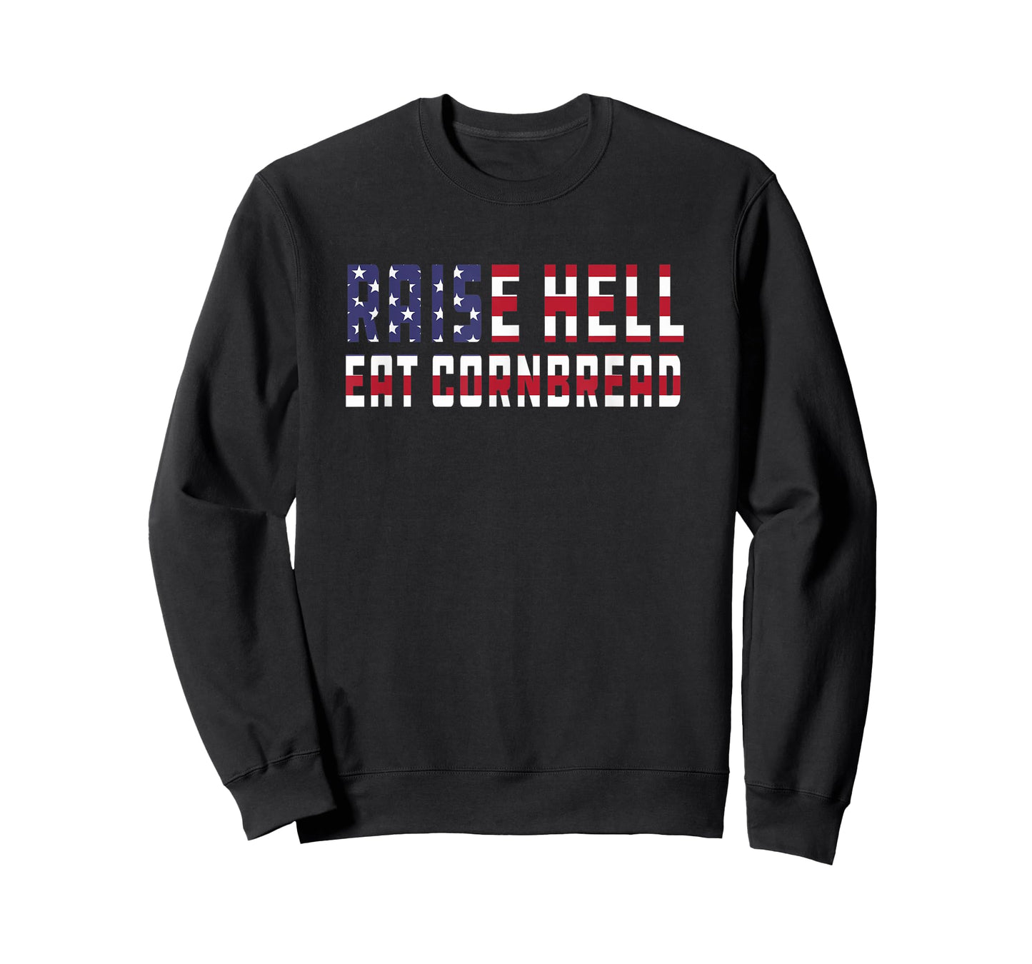Raise Hell Eat Cornbread Redneck Southern July 4 Men Women T-Shirt