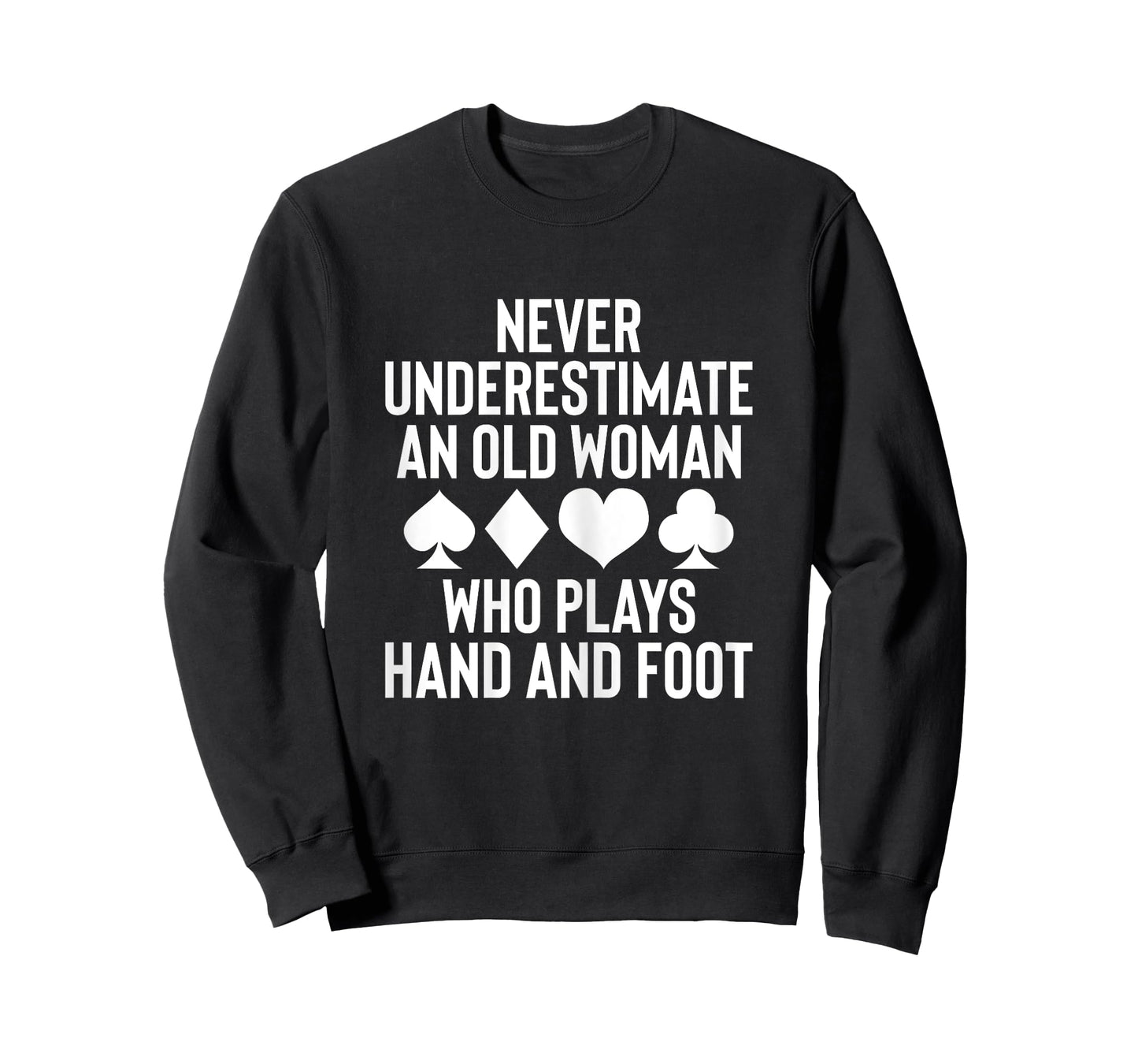 Never Underestimate An Old Woman Who Plays Hand And Foot T-Shirt