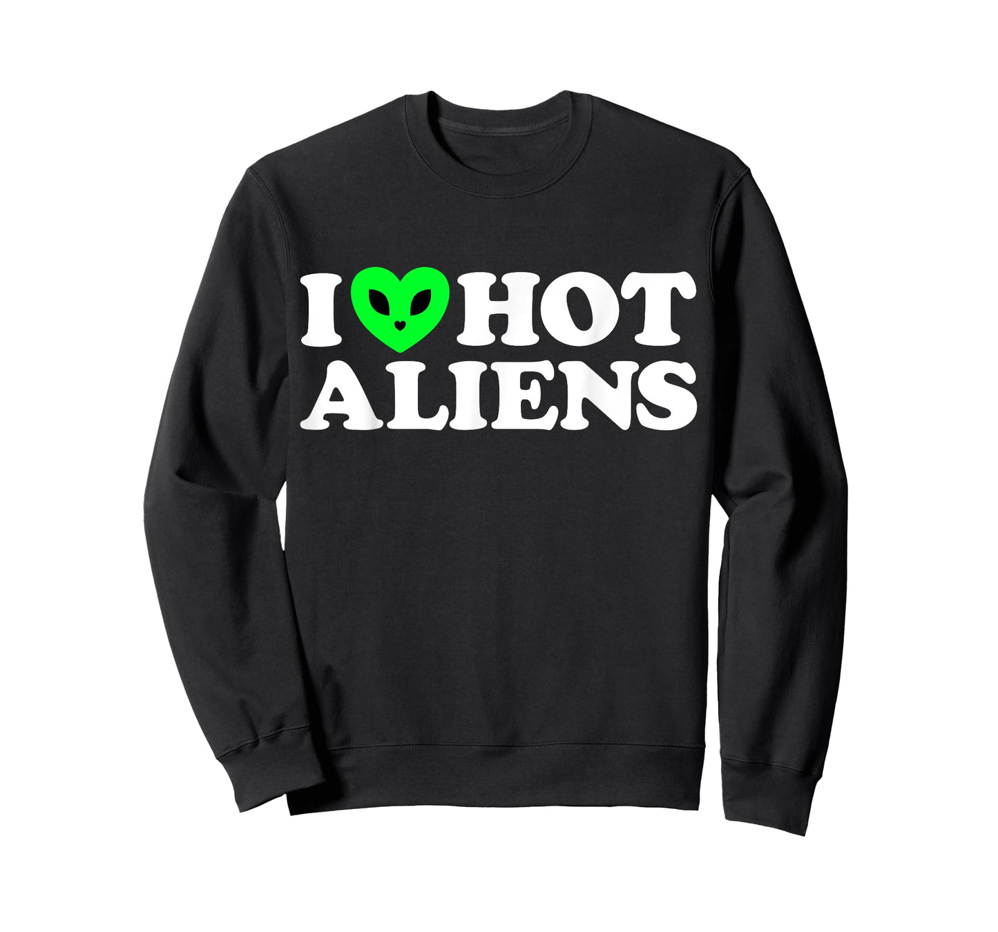 I Love Hot Aliens Funny Extraterrestrial SciFi ET Space UFO T-Shirt
