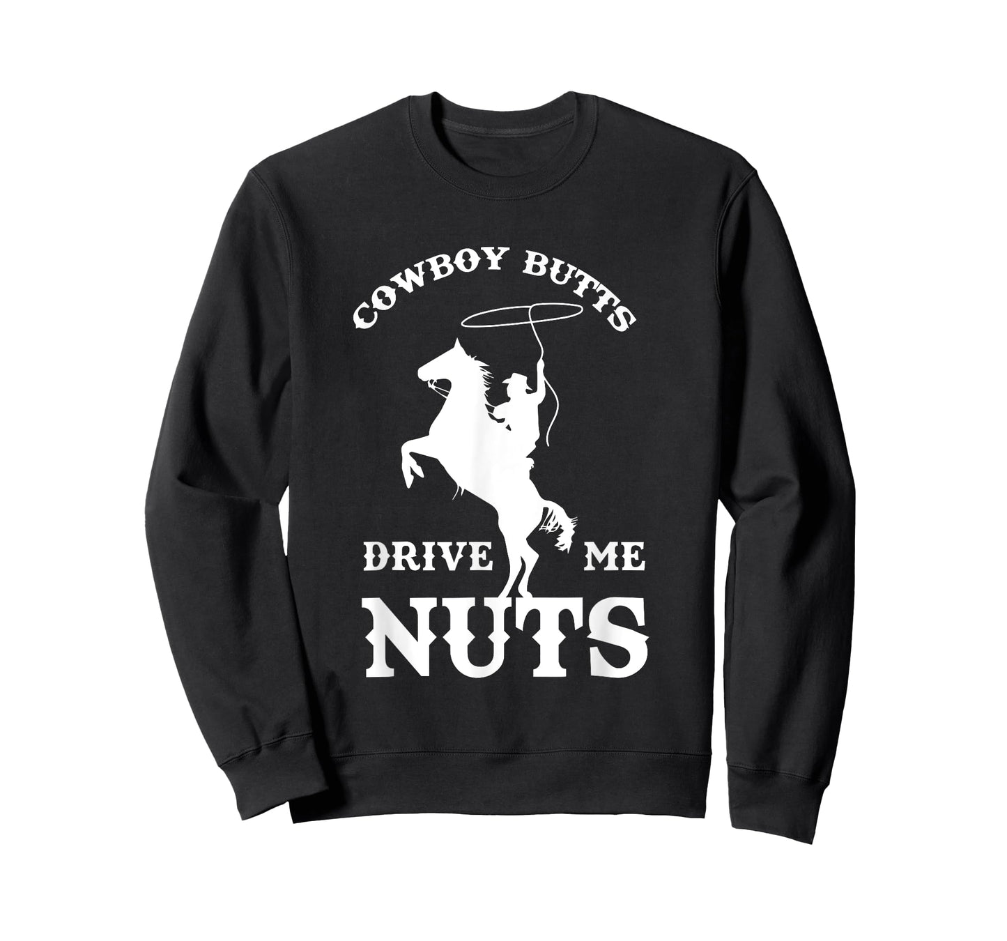 Cowboy Butts Drive Me Nuts Funny Sexy Western Cowboys T-Shirt