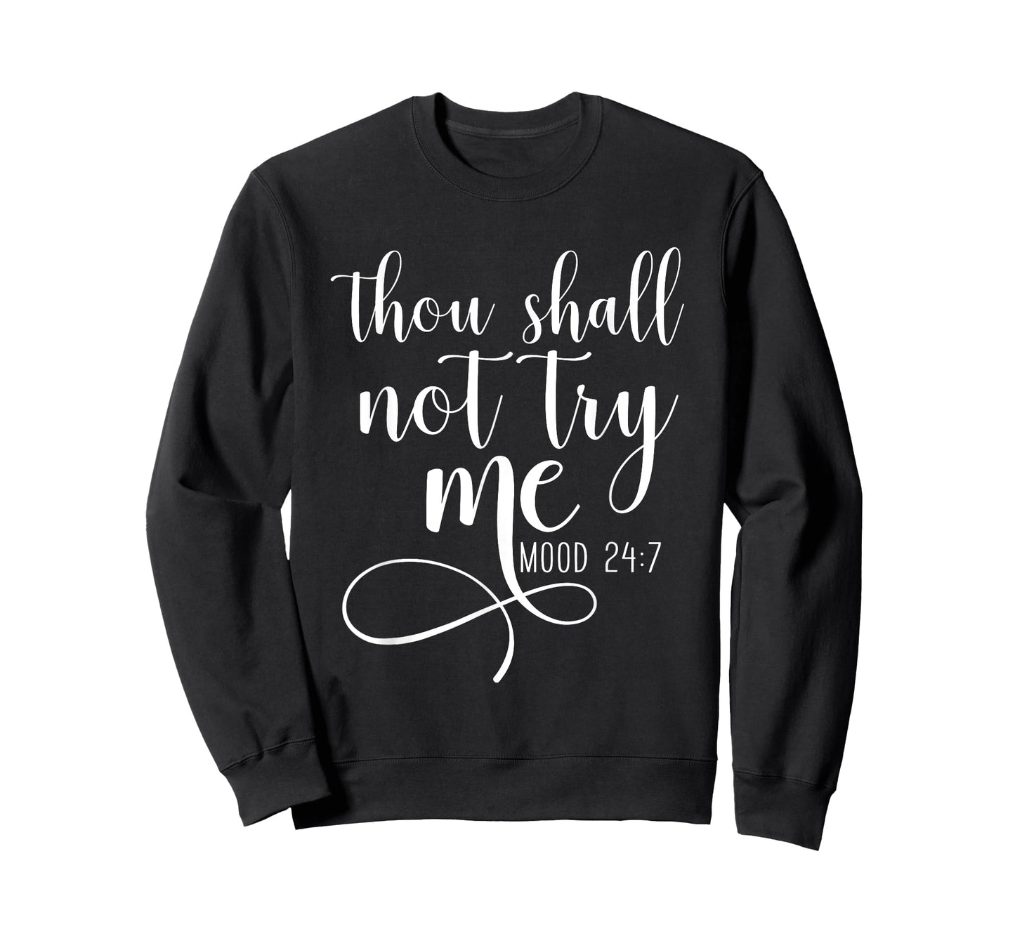 Thou Shall not Try Me Mood 24/7 Funny Teacher Shirts Shirt T-Shirt