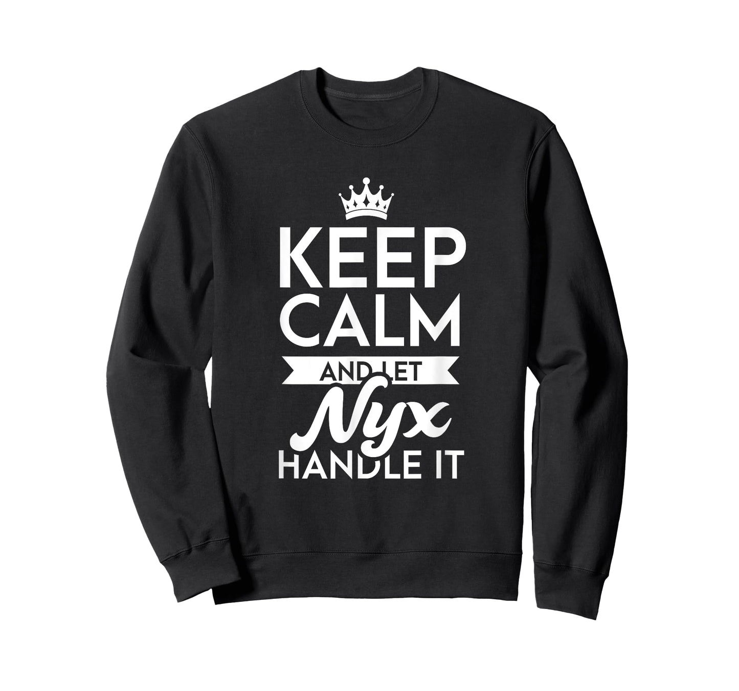 Keep Calm And Let Nyx Handle It Name Nyx T-Shirt