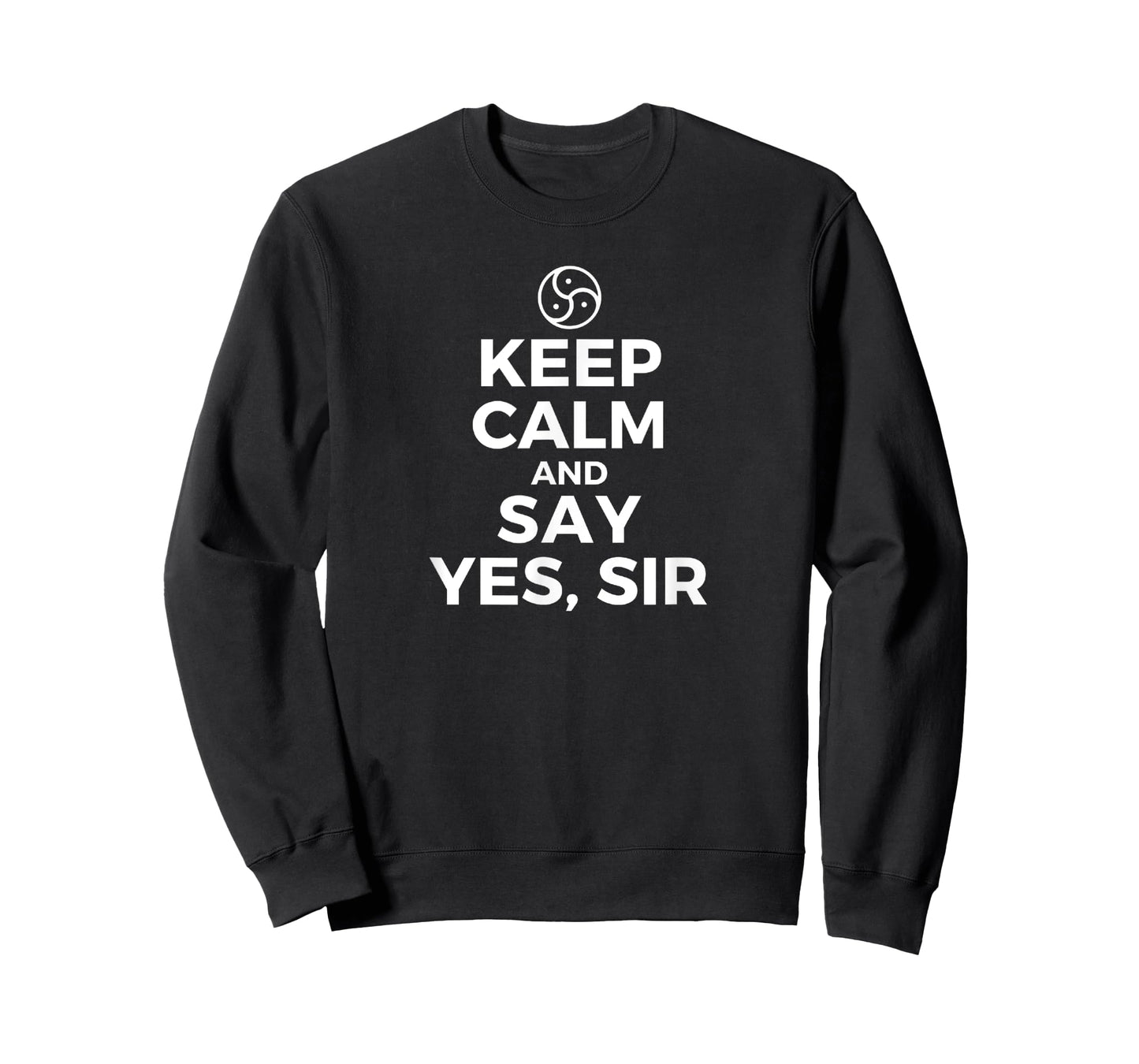 Keep Calm and Say Yes Sir BDSM Kink T-Shirt Adult Humor Tee