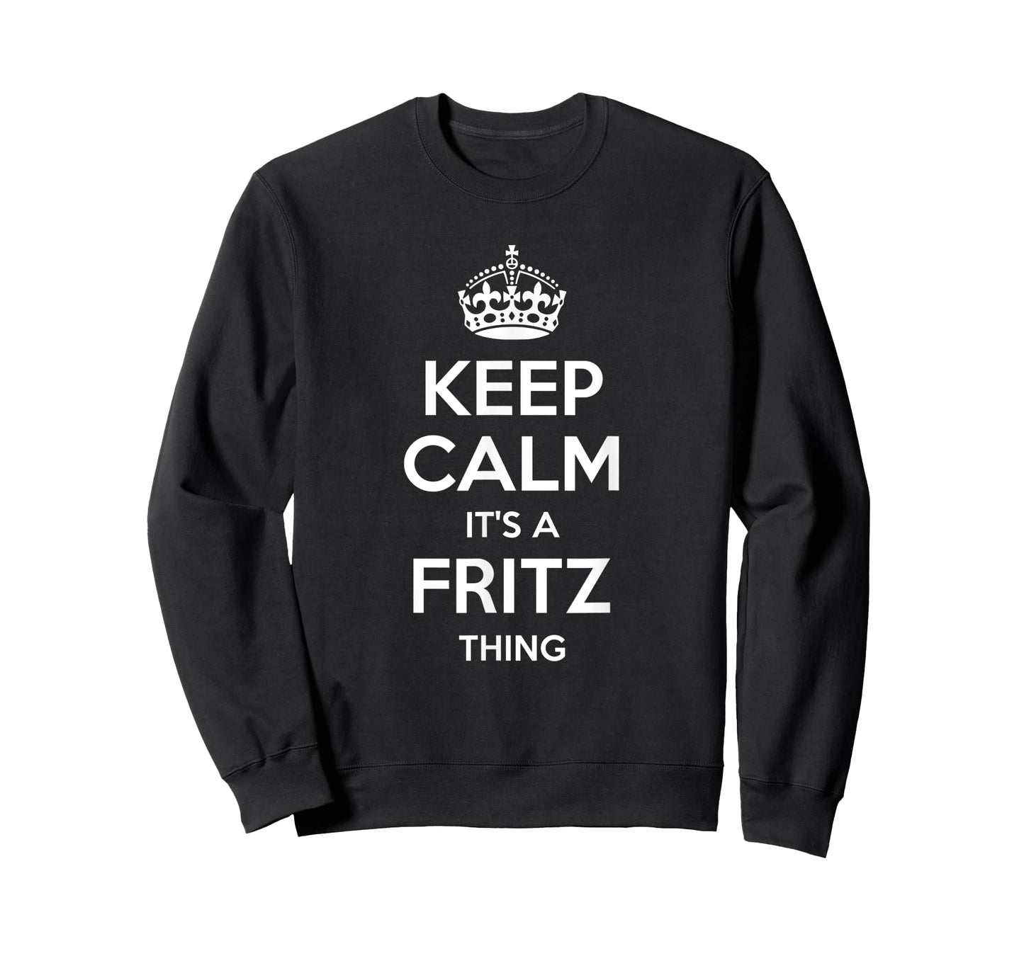 FRITZ Gift Name Keep Calm Funny Personalized Joke Men T-Shirt
