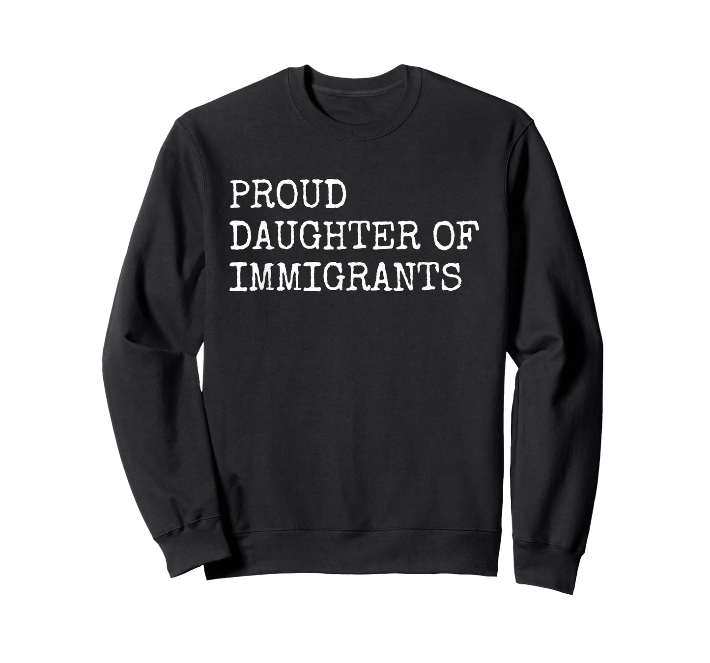 Proud Daughter Of Immigrants - Pro Immigration Message T-Shirt