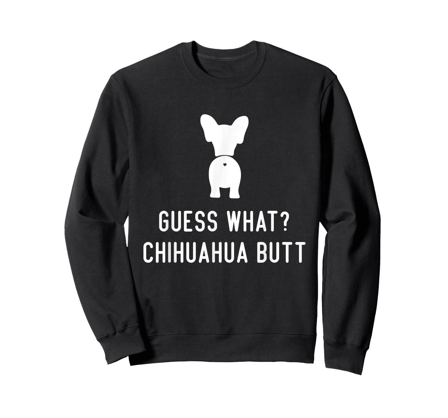 Chihuahua Funny Dog Love Women Men Guess What Chihuahua Butt T-Shirt