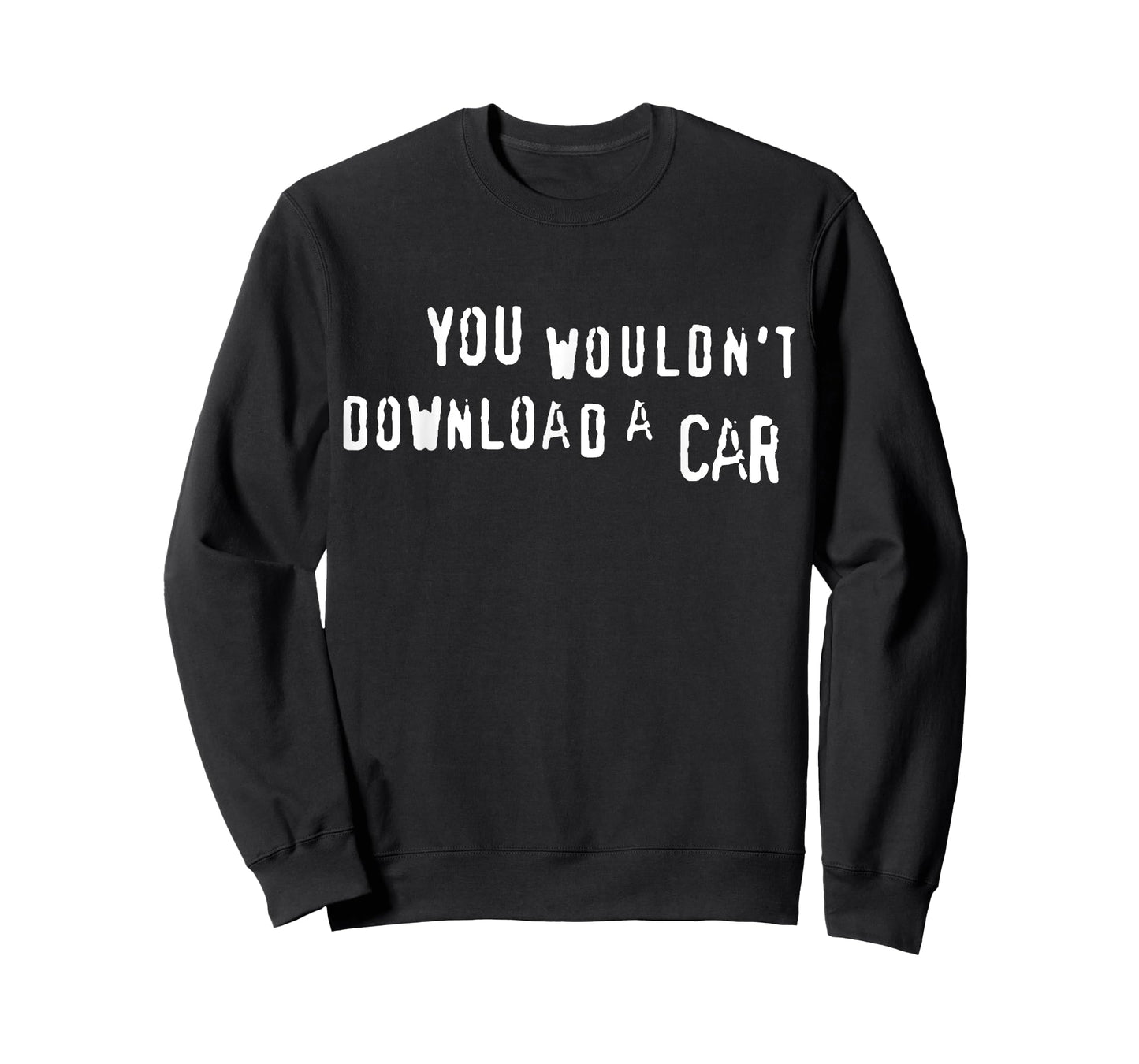 You Wouldn't Download A Car - Anti-Piracy, Internet Pirate T-Shirt