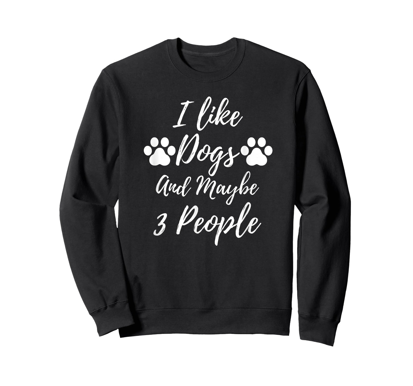 I Like Dogs And Maybe 3 People Sarcasm Funny T-Shirt