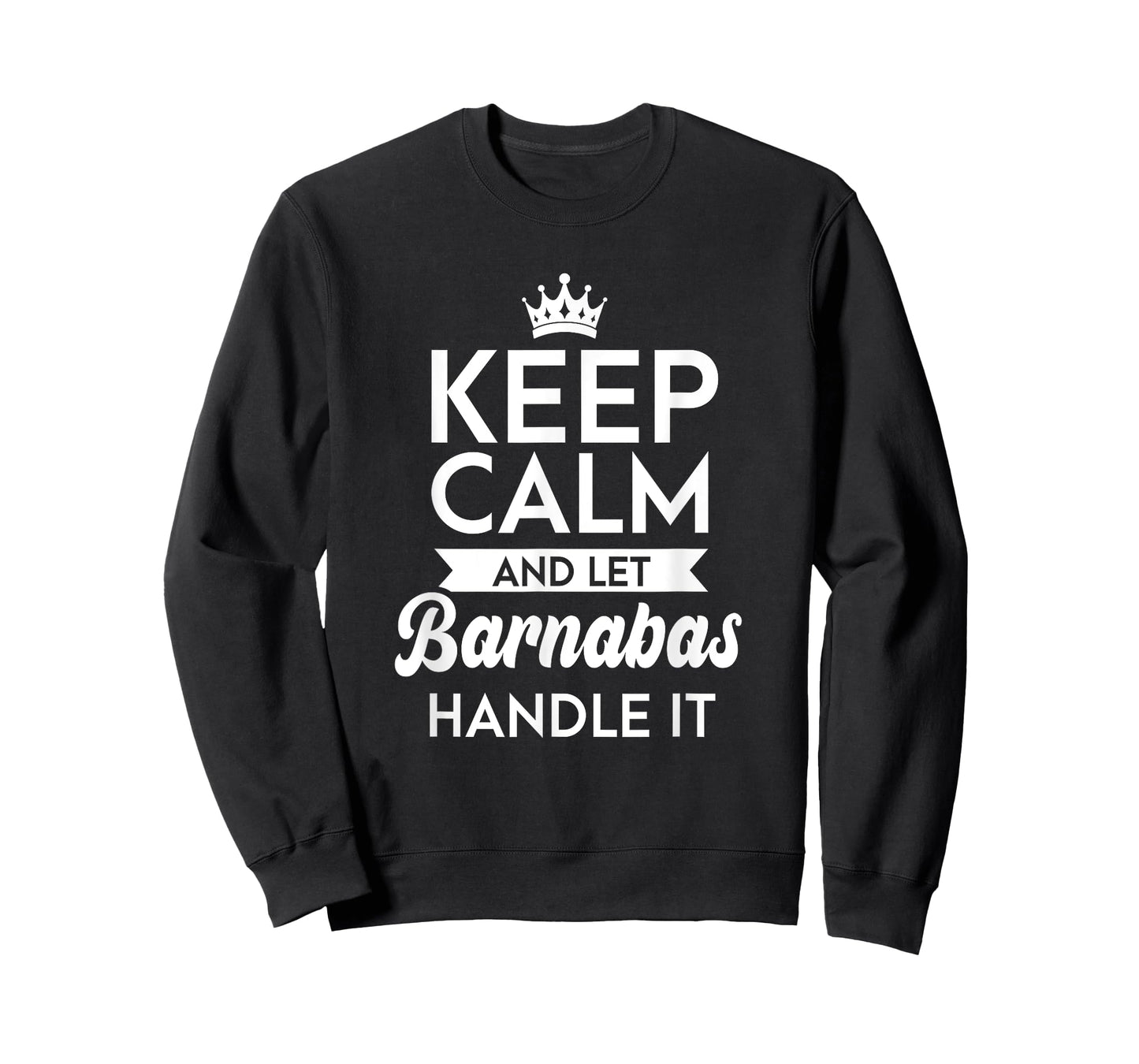 Keep Calm And Let Barnabas Handle It Name Barnabas T-Shirt