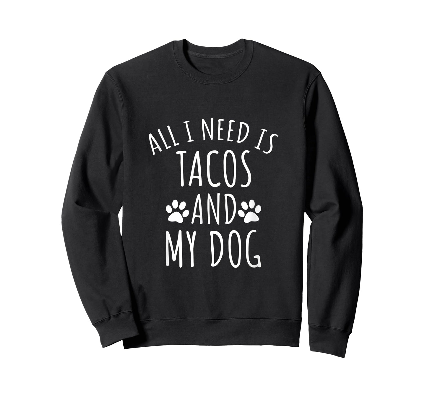 All I Need Is Tacos And My Dog Shirt - Cute Dog Men Women Kids T-Shirt