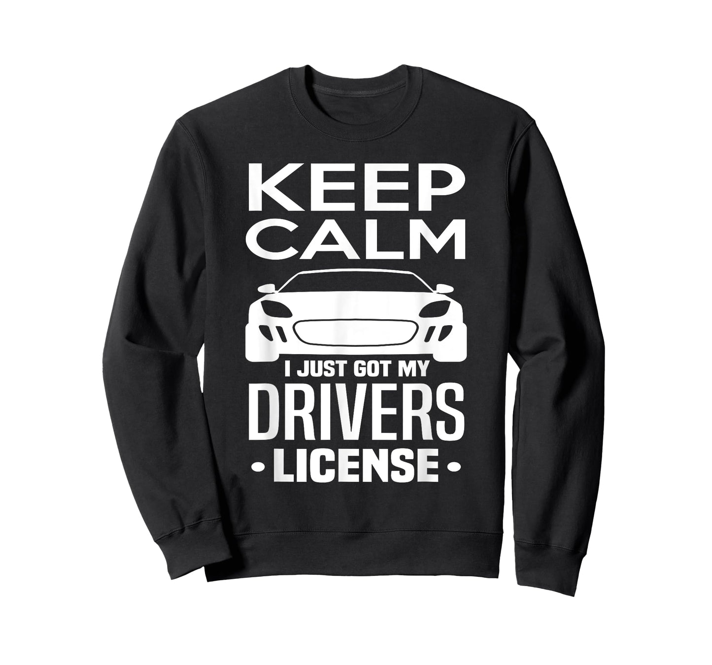 Keep Calm I Just Got My Drivers License Funny New Driver T-Shirt