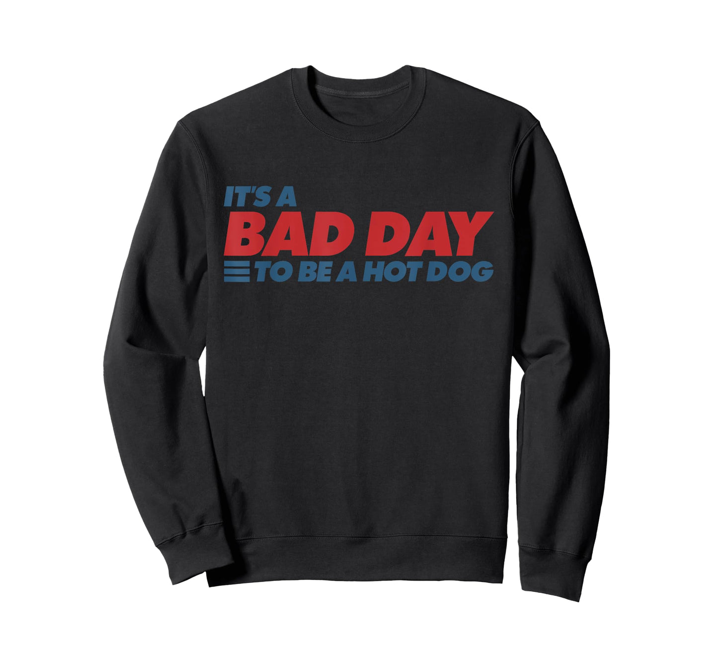 It's A Bad Day to Be A Hot Dog 4th of July T-Shirt