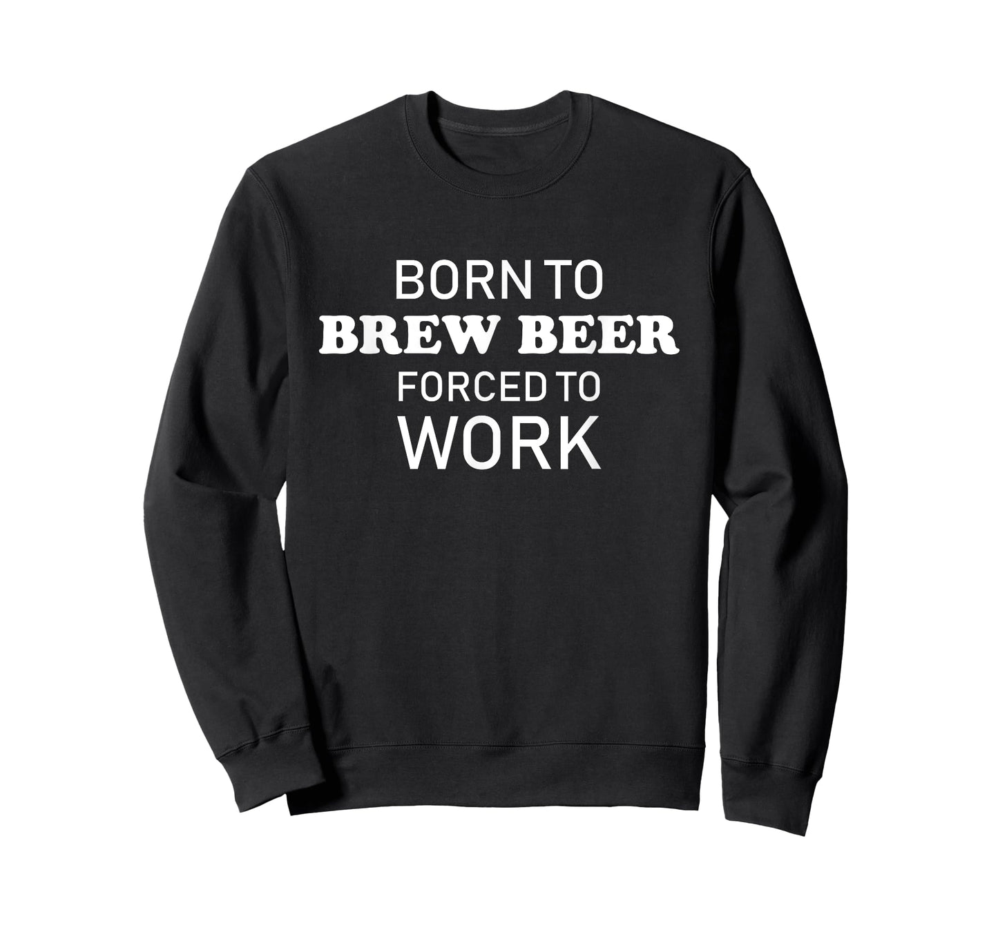 Born to Brew Beer Forced to Work Home Brewer T-Shirt