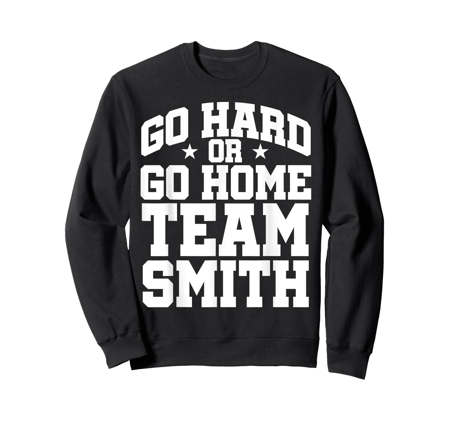 Go Hard or Go Home Team Smith Bold Athletic Style Design T-Shirt