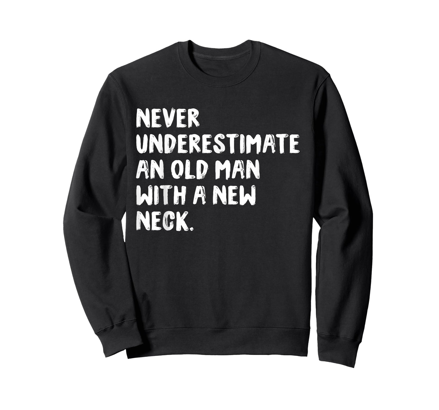 Never Underestimate An Old Man With A New Neck Surgery T-Shirt