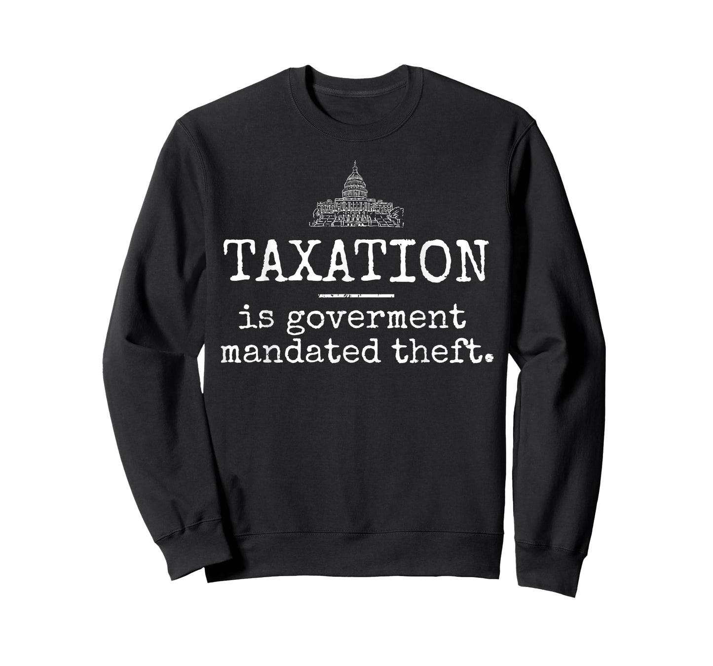 Taxation Is Government Mandated Theft US Capitol Gift Tshirt T-Shirt