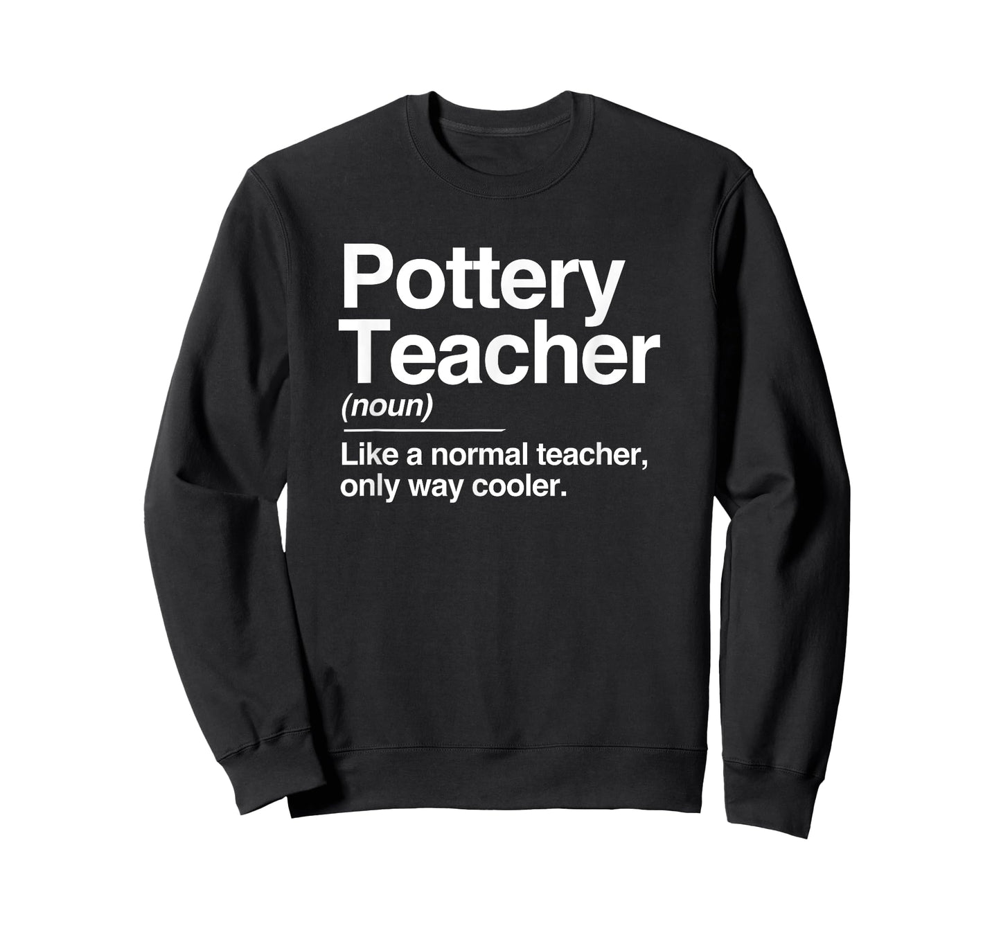 Pottery Teacher Definition Normal Only Cooler Ceramics Gift T-Shirt