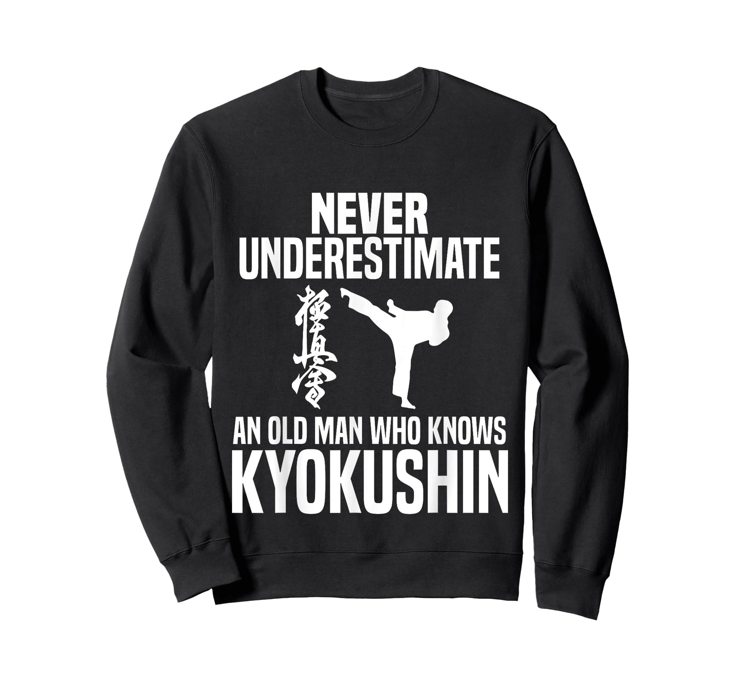 Never Underestimate An Old Man Who Knows Kyokushin T-Shirt