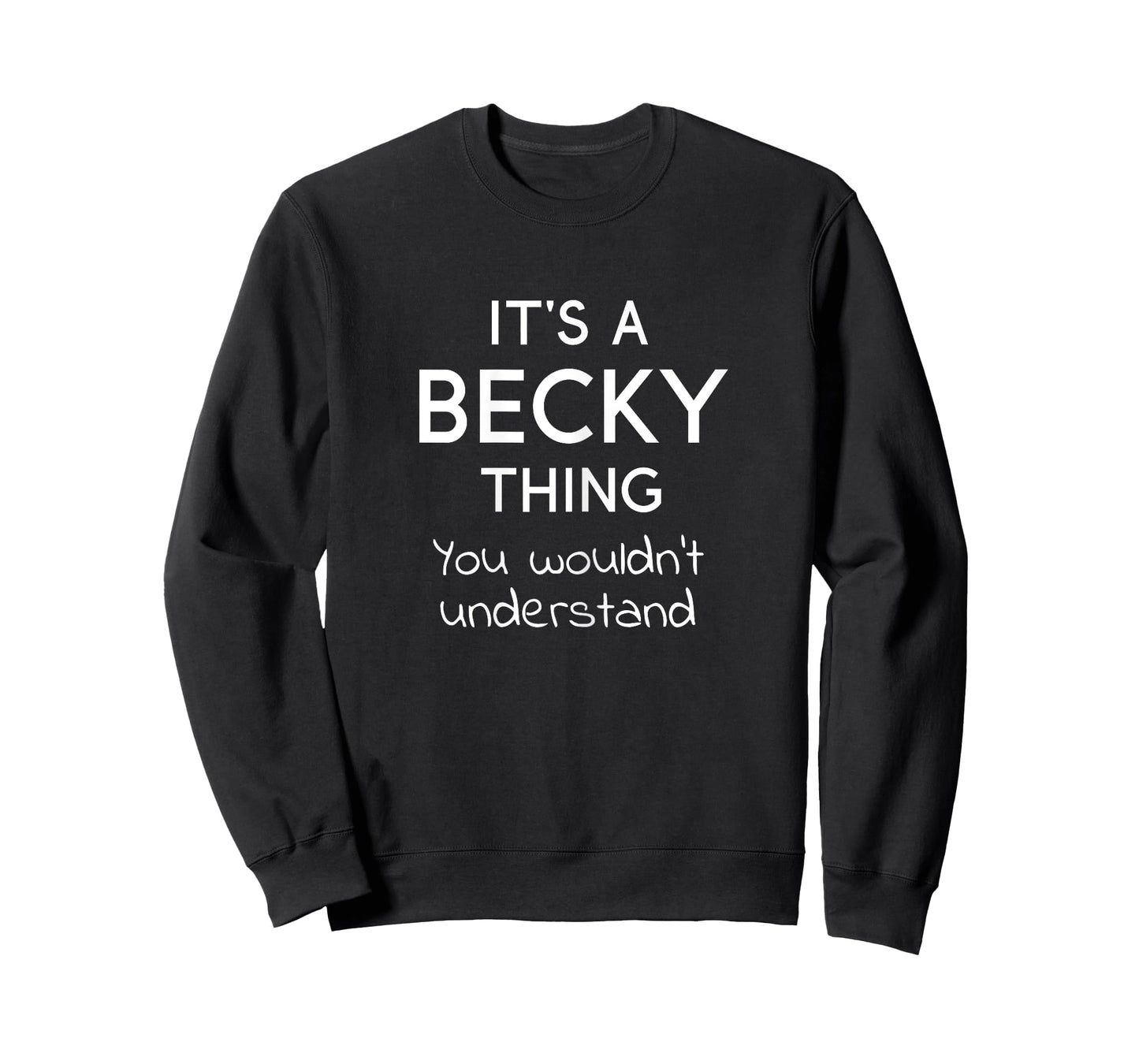 It's a BECKY Thing You Wouldn't Understand T-Shirt