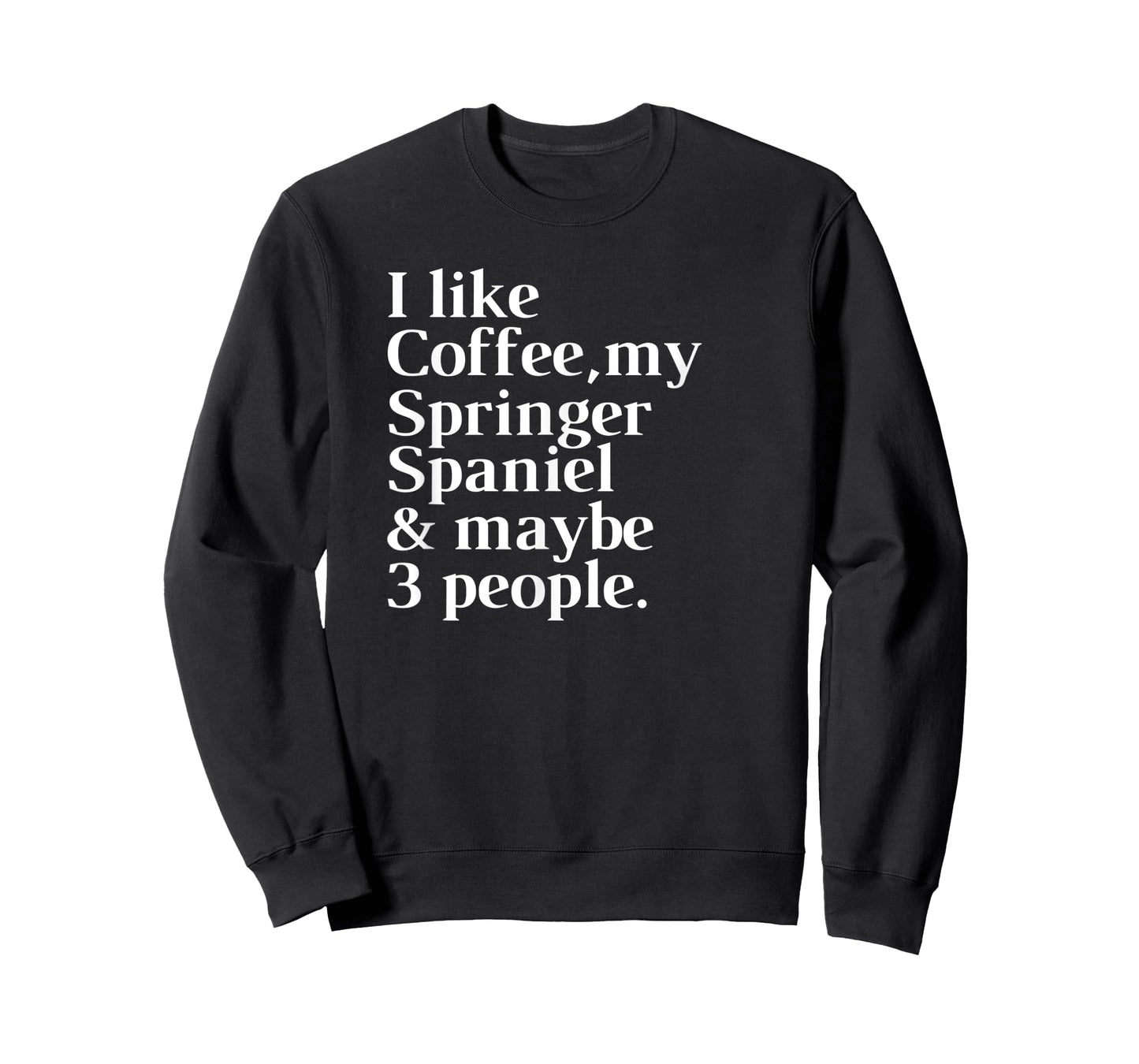 Springer Spaniel Funny Dog Owner Coffee Lover Gift Women Men T-Shirt