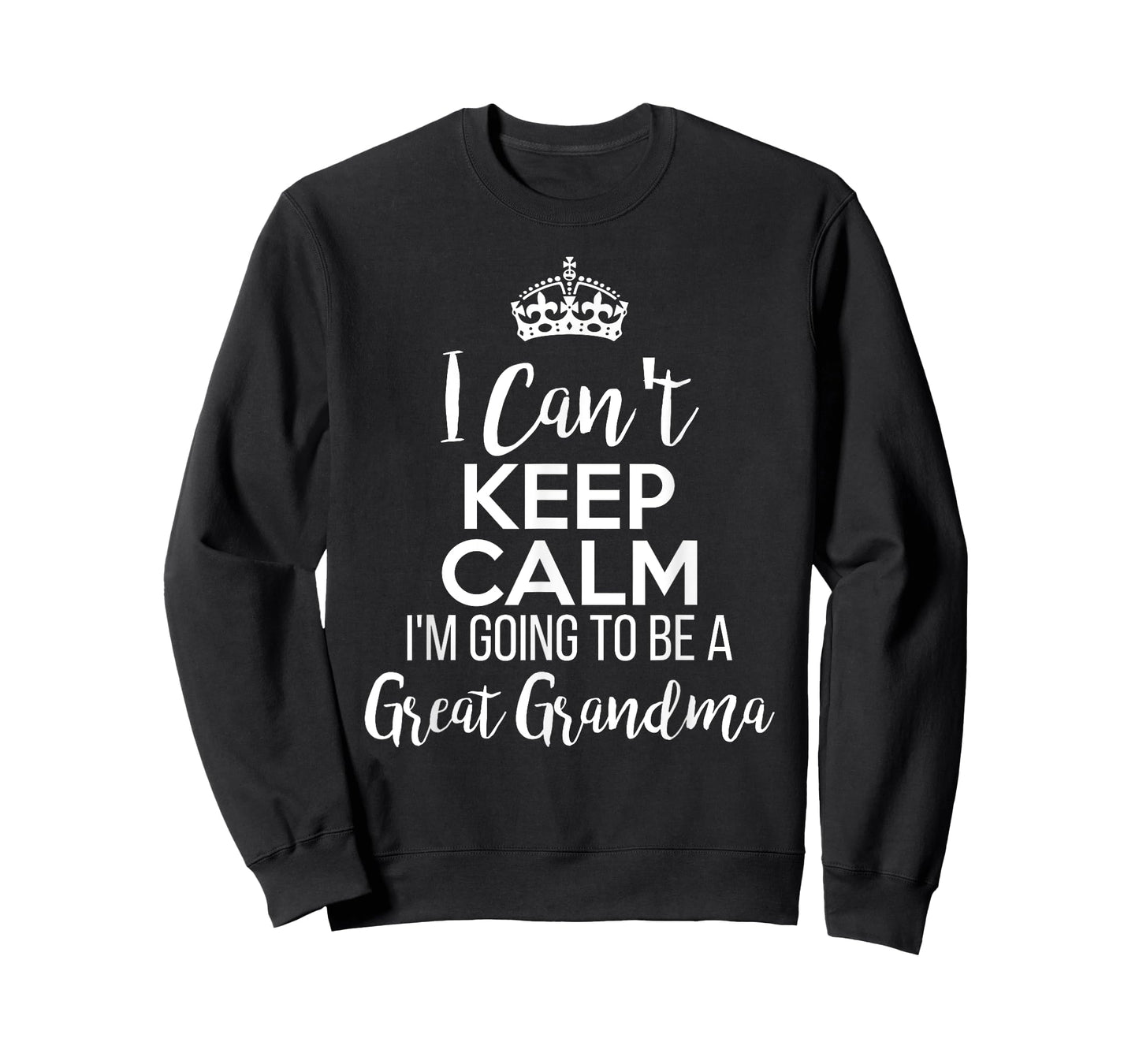 I Can't Keep Calm I'm Going To Be a Great Grandma T-Shirt