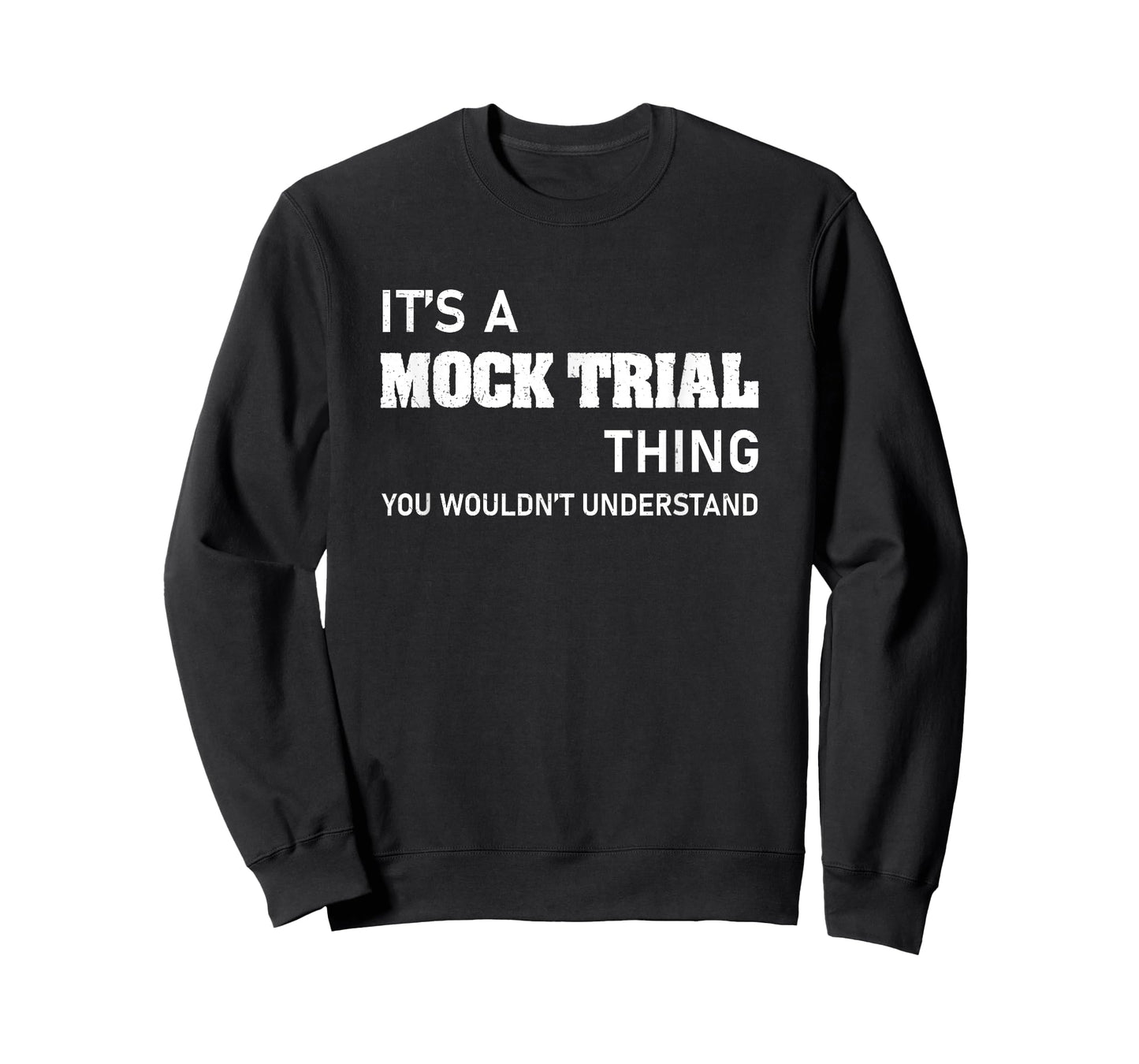 You Wouldn't Understand Mock Trial For A Funny Law Student T-Shirt