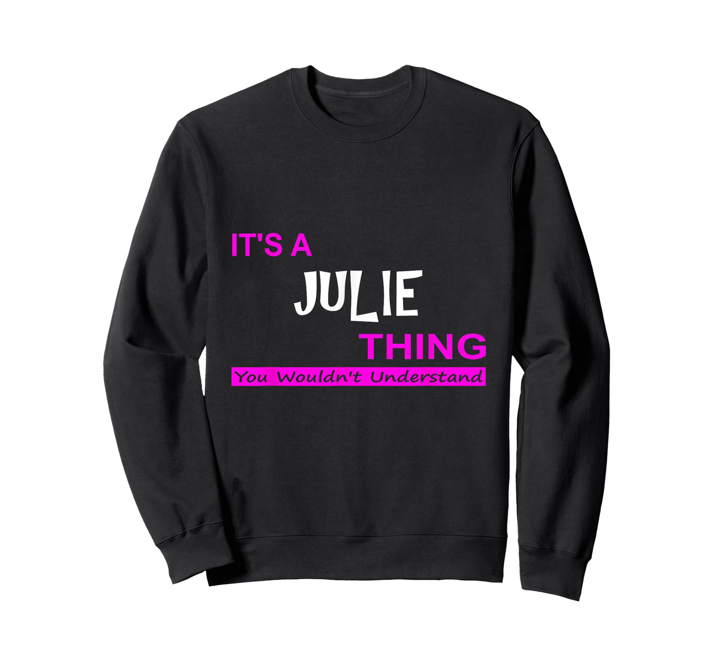 "It's a Julie Thing, You Wouldn't Understand" T-Shirt