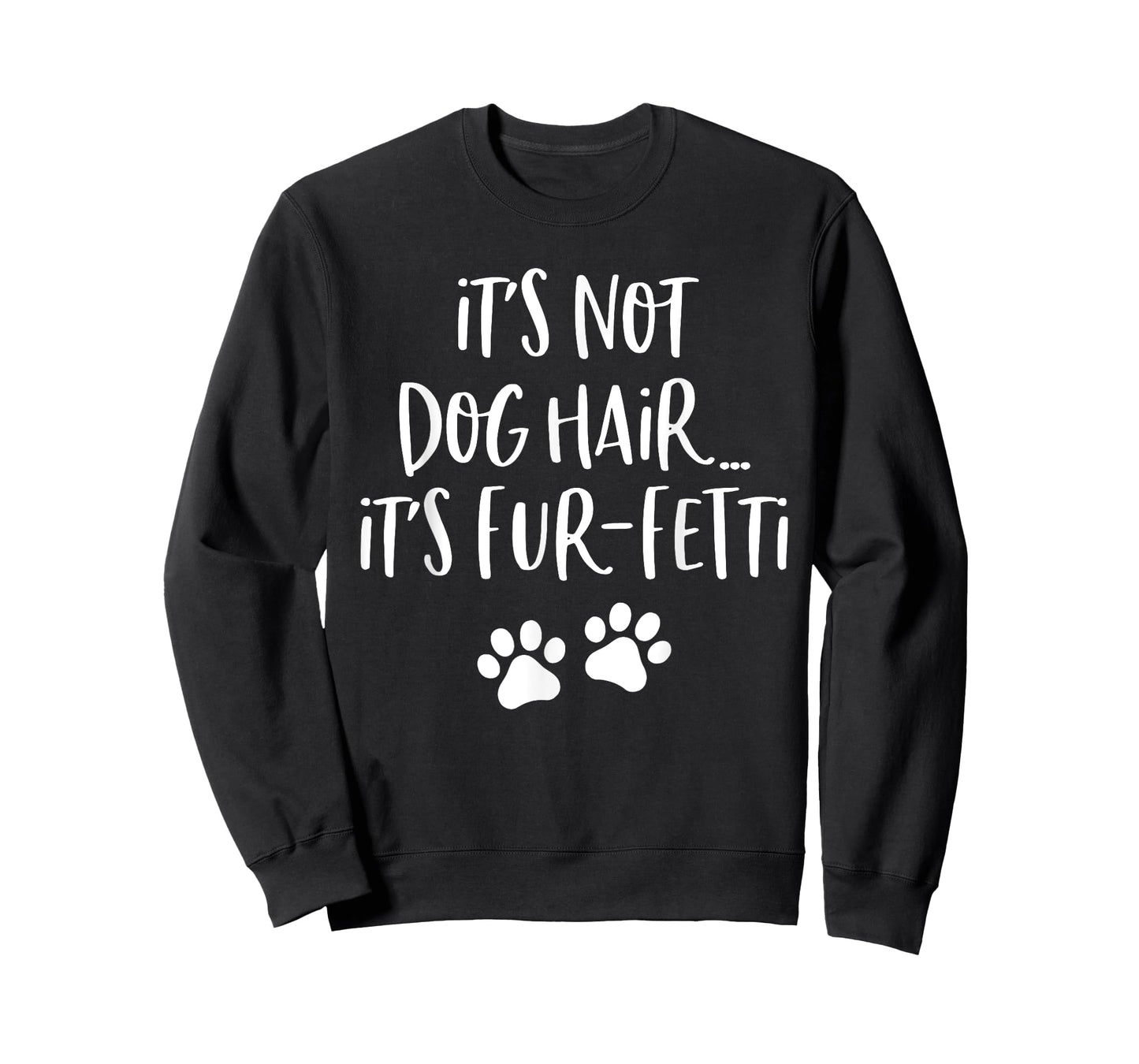 It's Not Dog Hair It's Fur Fetti T-Shirt for Men Women