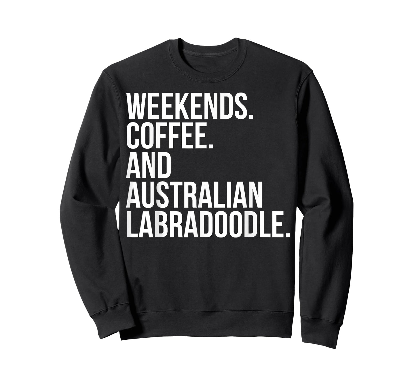 Australian Labradoodle Dog Owner Weekend Coffee Lover Funny Men Women T-Shirt