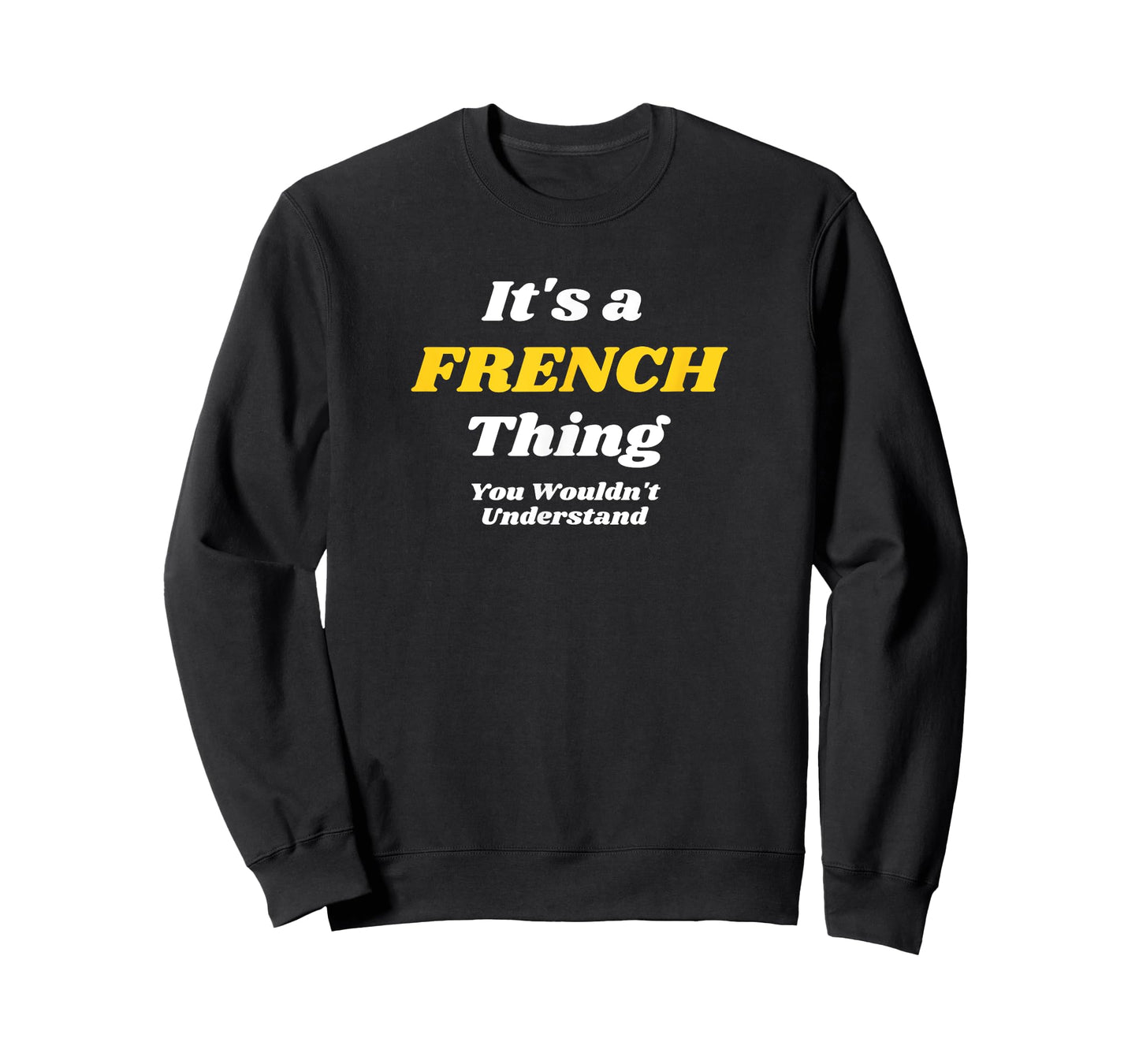 IT'S A FRENCH THING YOU WOULDN’T UNDERSTAND | Family T-Shirt