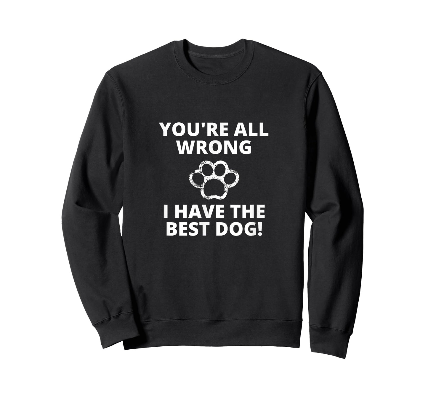 I Have The Best Dog Funny Pup Quote T-Shirt for Men Women Kids