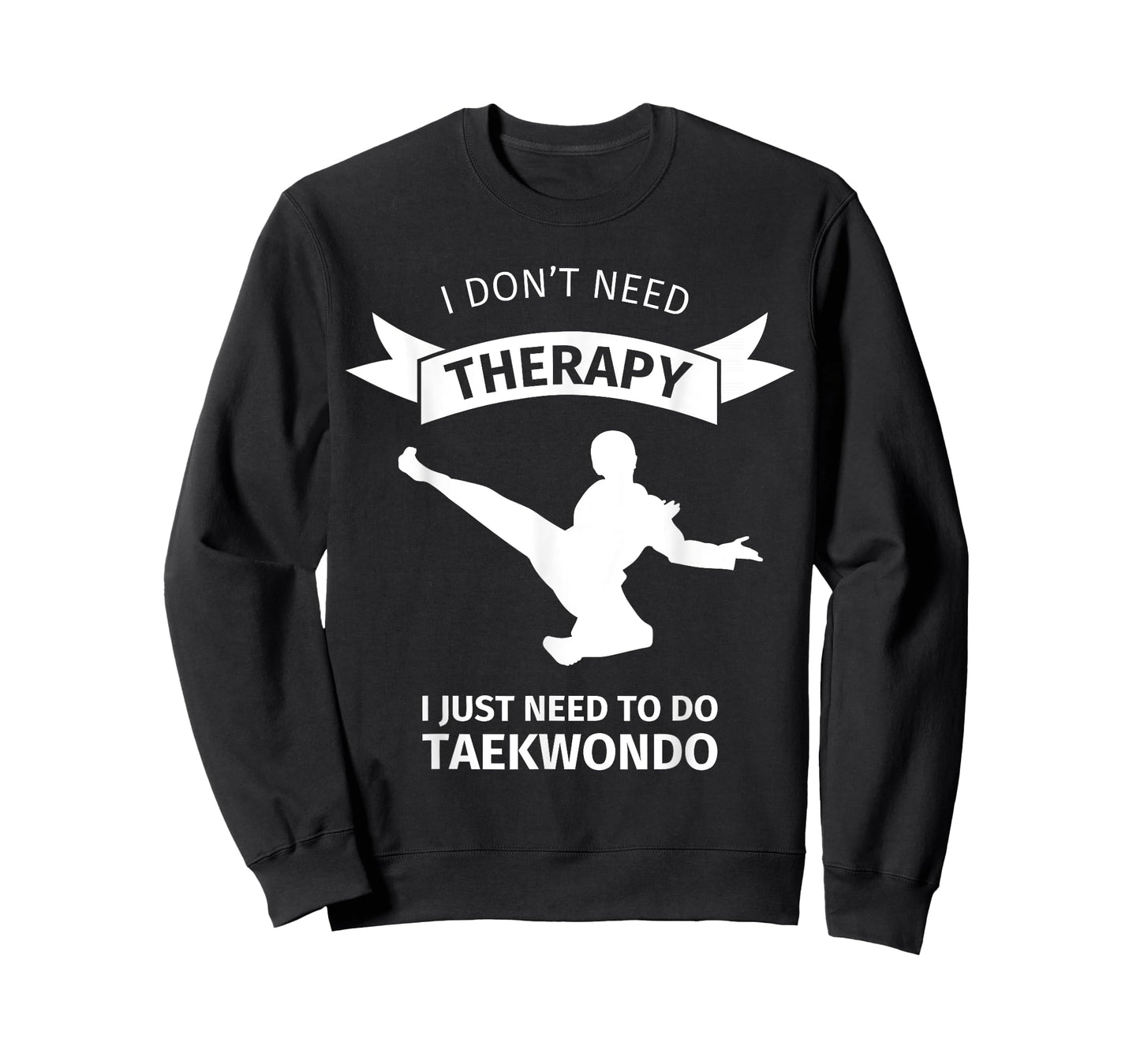 I don't need therapy ... Taekwondo instructor t shirt gift