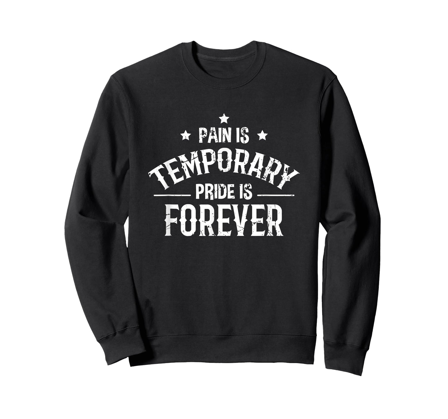 Pain Is Temporary Pride Is Forever Motivation Fitness Quote T-Shirt